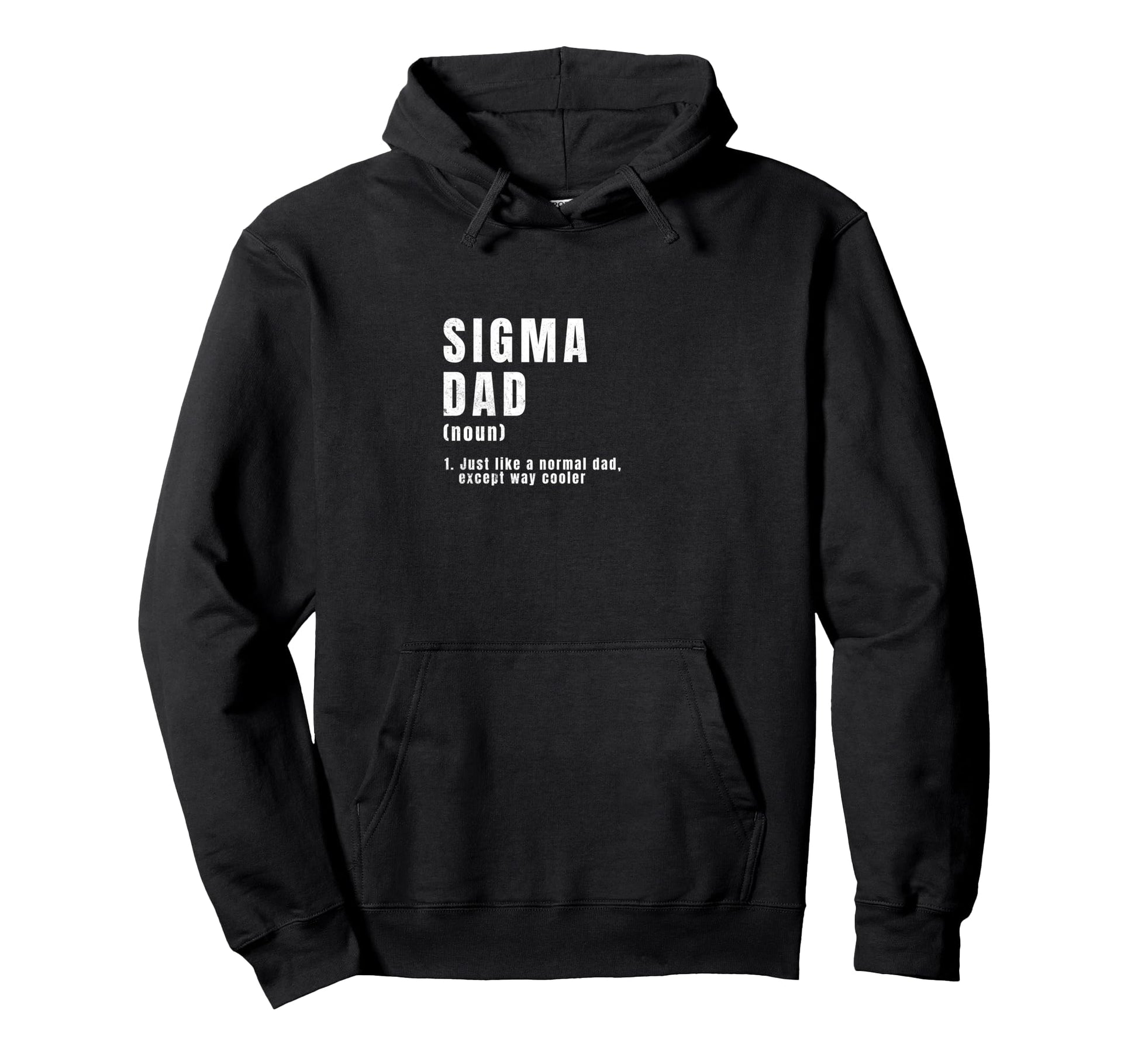 Sigma Dad Like Normal Dad But Way Cooler Hoodie - Aesthetic Graphic Unisex - T-Shirt, Sweatshirt, Hoodie