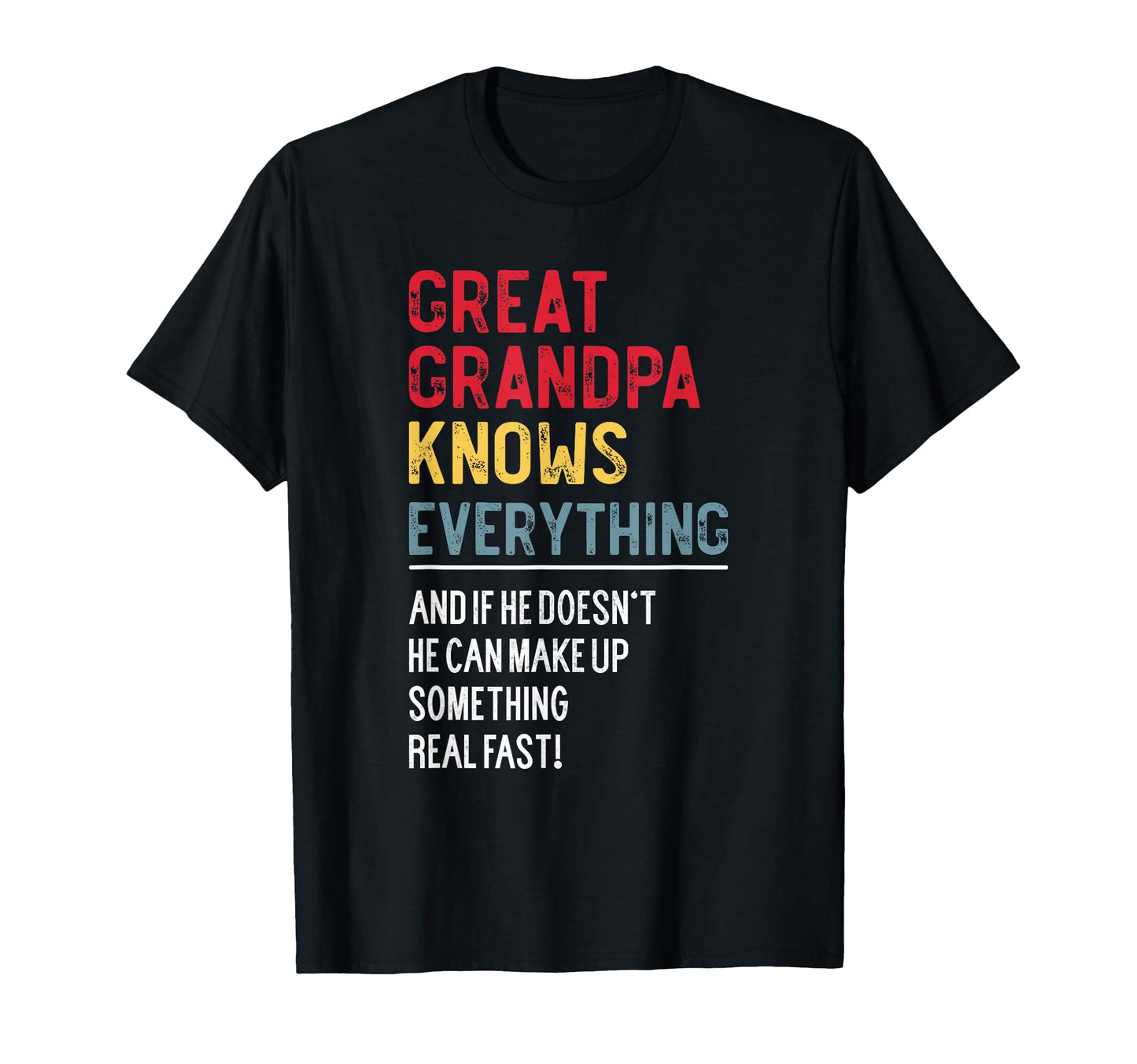 Funny Great Grandpa Knows Everything T-Shirt - Trendy Graphic Men Women - T-Shirt, Sweatshirt, Hoodie