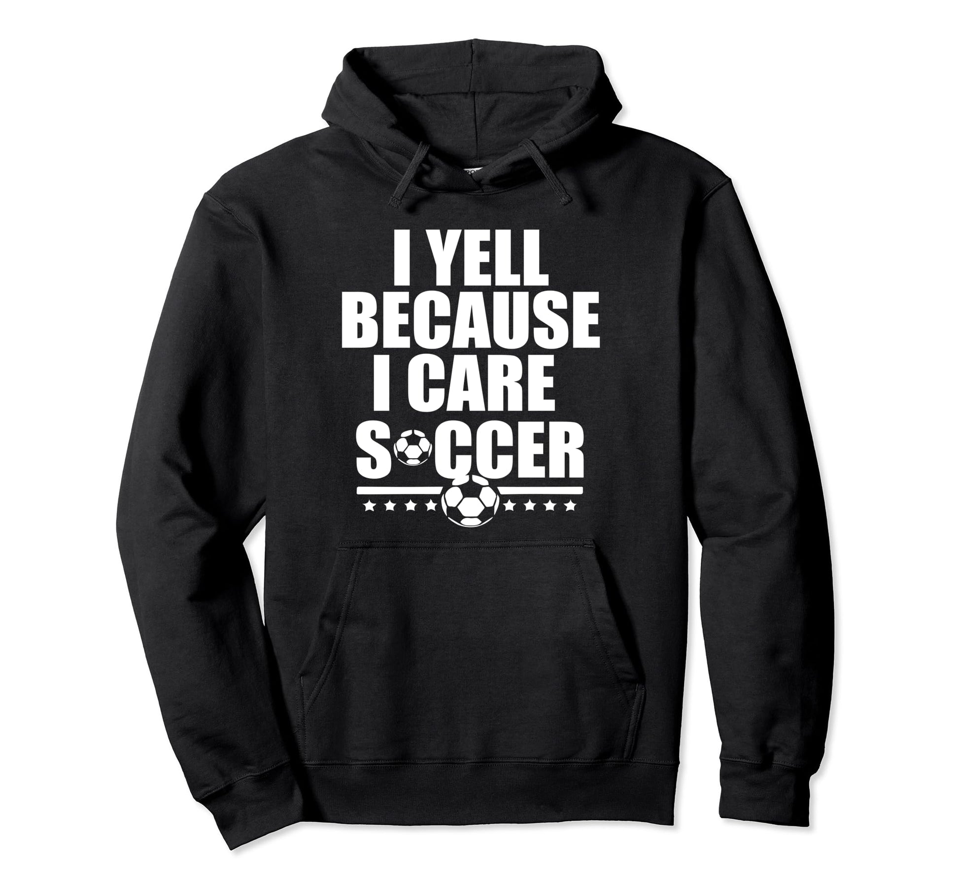Funny Soccer I Yell Because I Care Hoodie - Aesthetic Graphic Unisex - T-Shirt, Sweatshirt, Hoodie