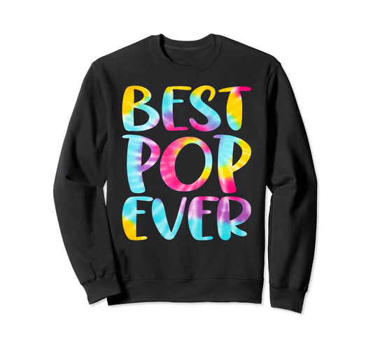 Best Pop Ever Colorful Tie Dye Sweatshirt - Fun Novelty Design for Adults - T-Shirt, Sweatshirt, Hoodie