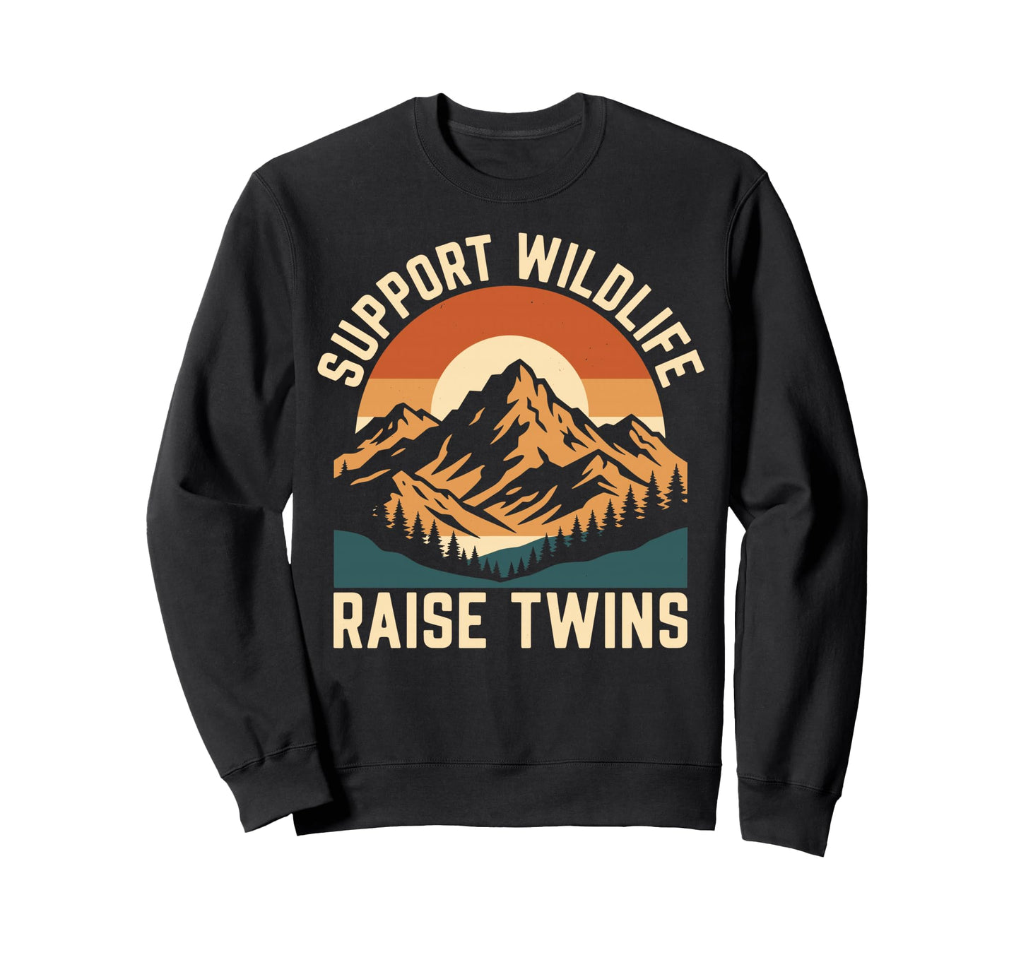 Support Wildlife Raise Twins Funny Sweatshirt - Streetwear Style Men Women - T-Shirt, Sweatshirt, Hoodie