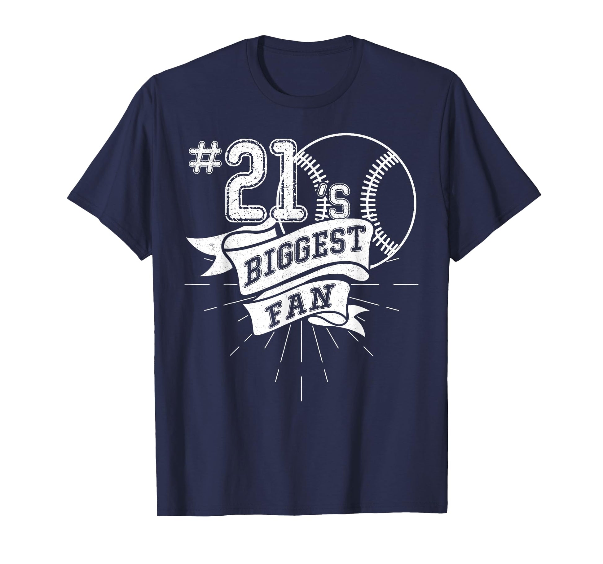 Biggest Fan Baseball Player Number 21 T-Shirt - Graphic Print Men Women - T-Shirt, Sweatshirt, Hoodie