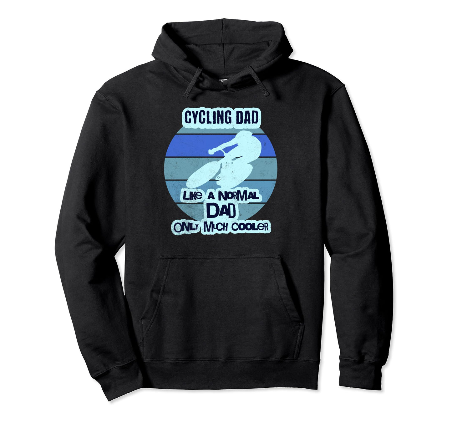 Cycling Dad Like Normal Dad Only Much Hoodie - Novelty Apparel Men Women - T-Shirt, Sweatshirt, Hoodie