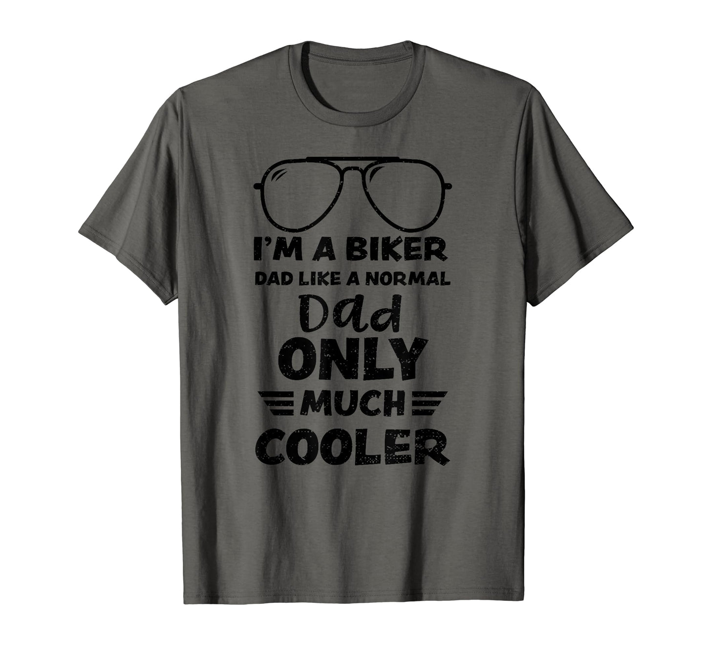 Motorcycle Rider Im Biker Dad Like Nor T-Shirt - Novelty Apparel Men Women - T-Shirt, Sweatshirt, Hoodie