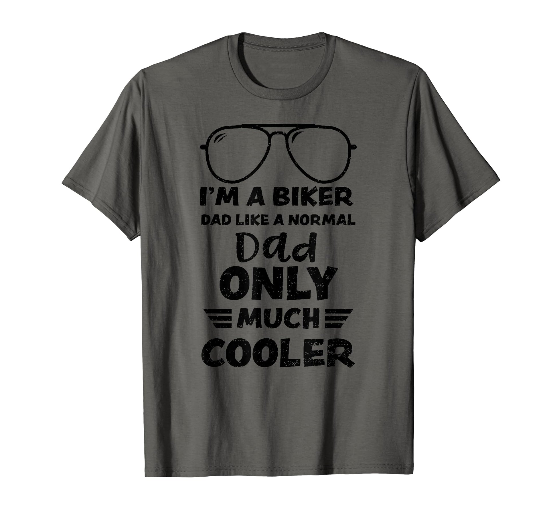 Motorcycle Rider Im Biker Dad Like Nor T-Shirt - Novelty Apparel Men Women - T-Shirt, Sweatshirt, Hoodie