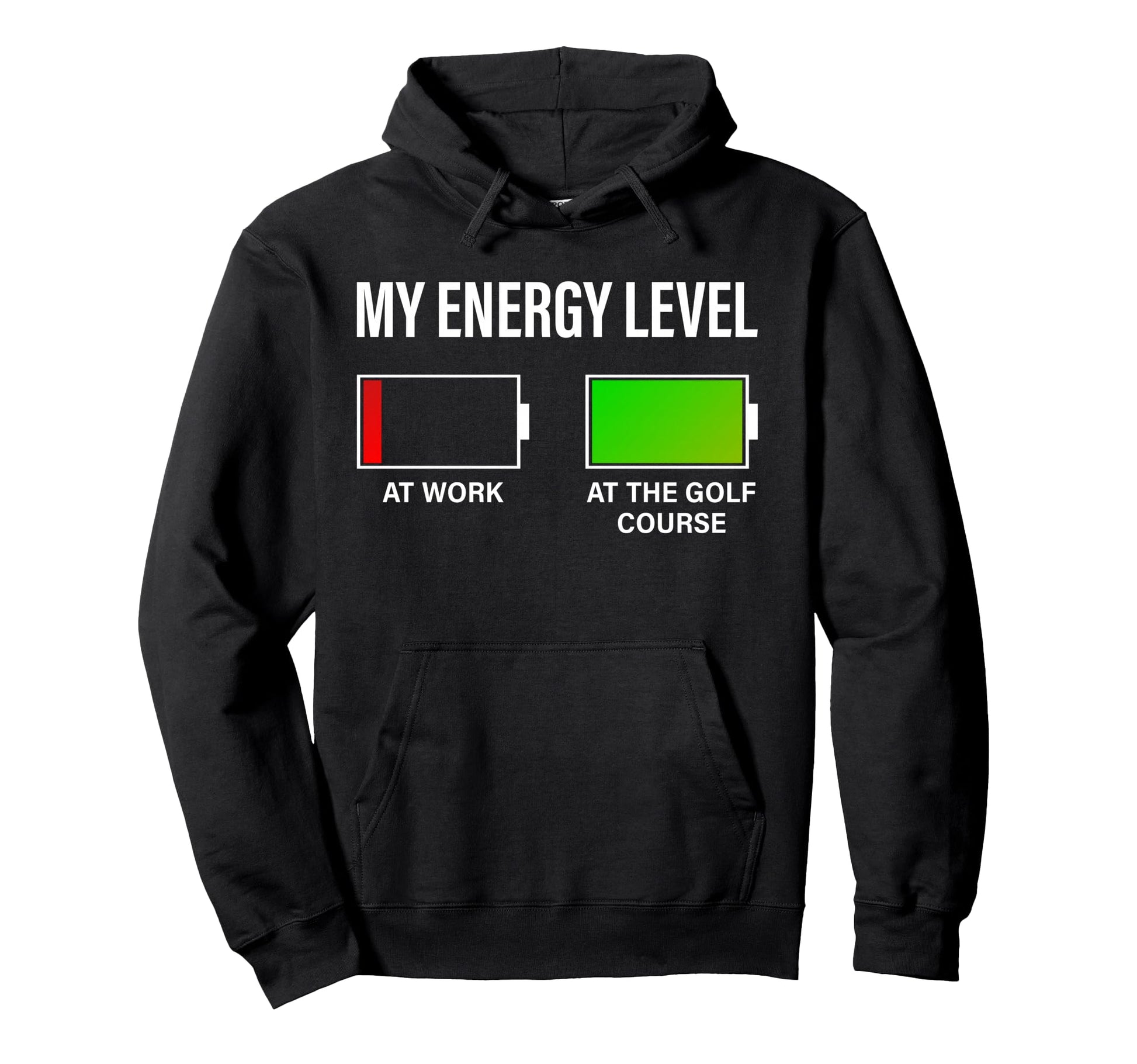Golf Lover My Energy Level Funny Golfing Hoodie - Trendy Graphic Men Women - T-Shirt, Sweatshirt, Hoodie
