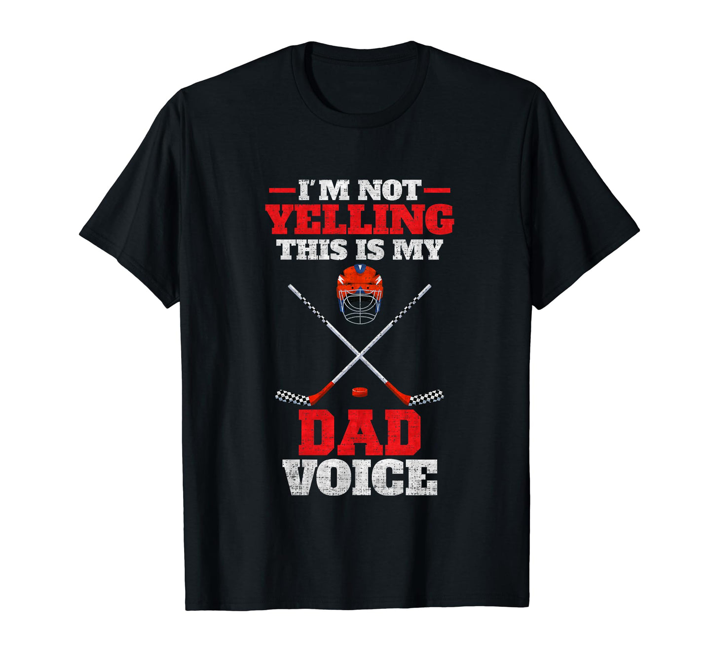Im Not Yelling This Is My Hockey Dad T-Shirt - Custom Art Print Unisex - T-Shirt, Sweatshirt, Hoodie