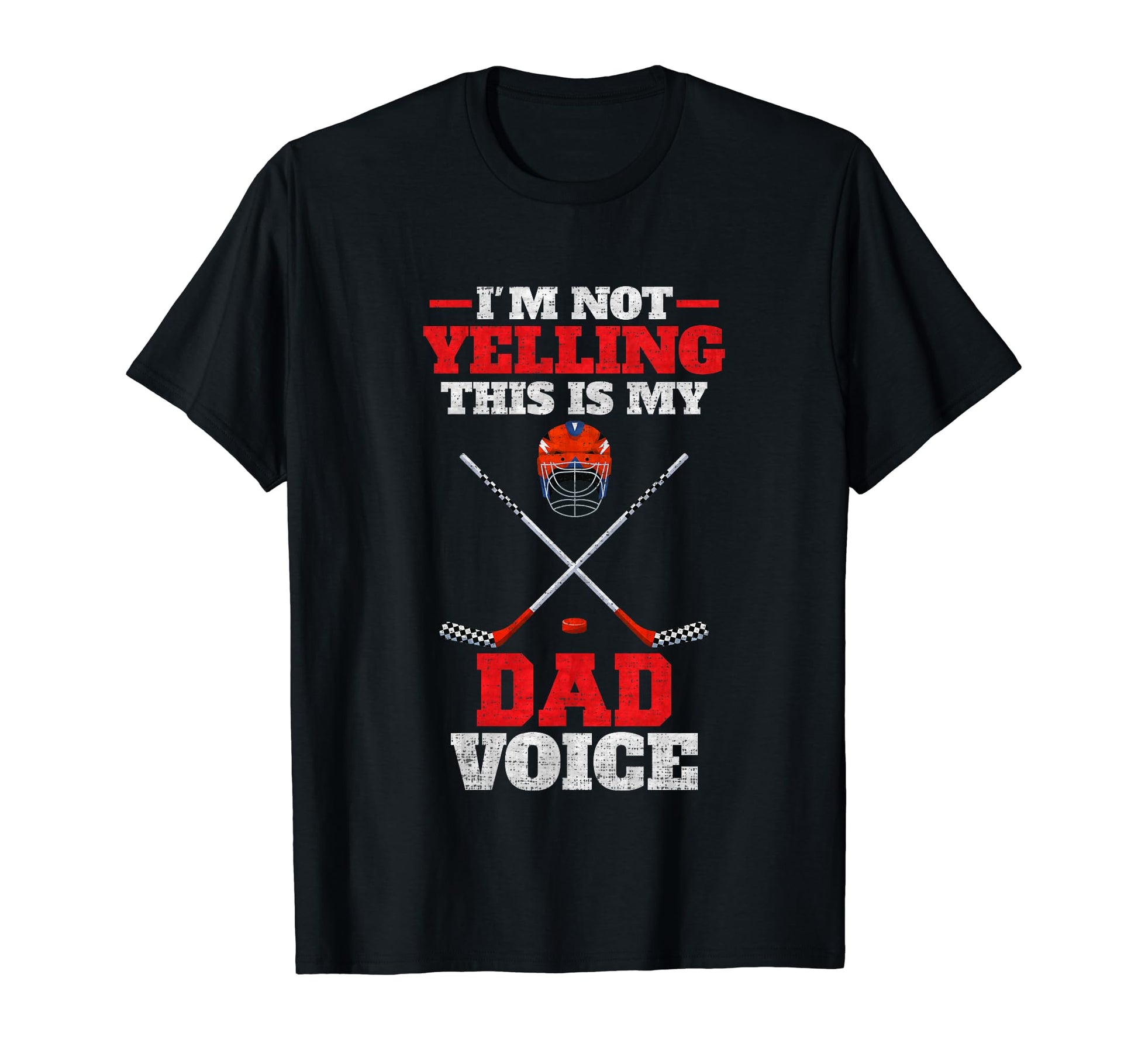 Im Not Yelling This Is My Hockey Dad T-Shirt - Custom Art Print Unisex - T-Shirt, Sweatshirt, Hoodie