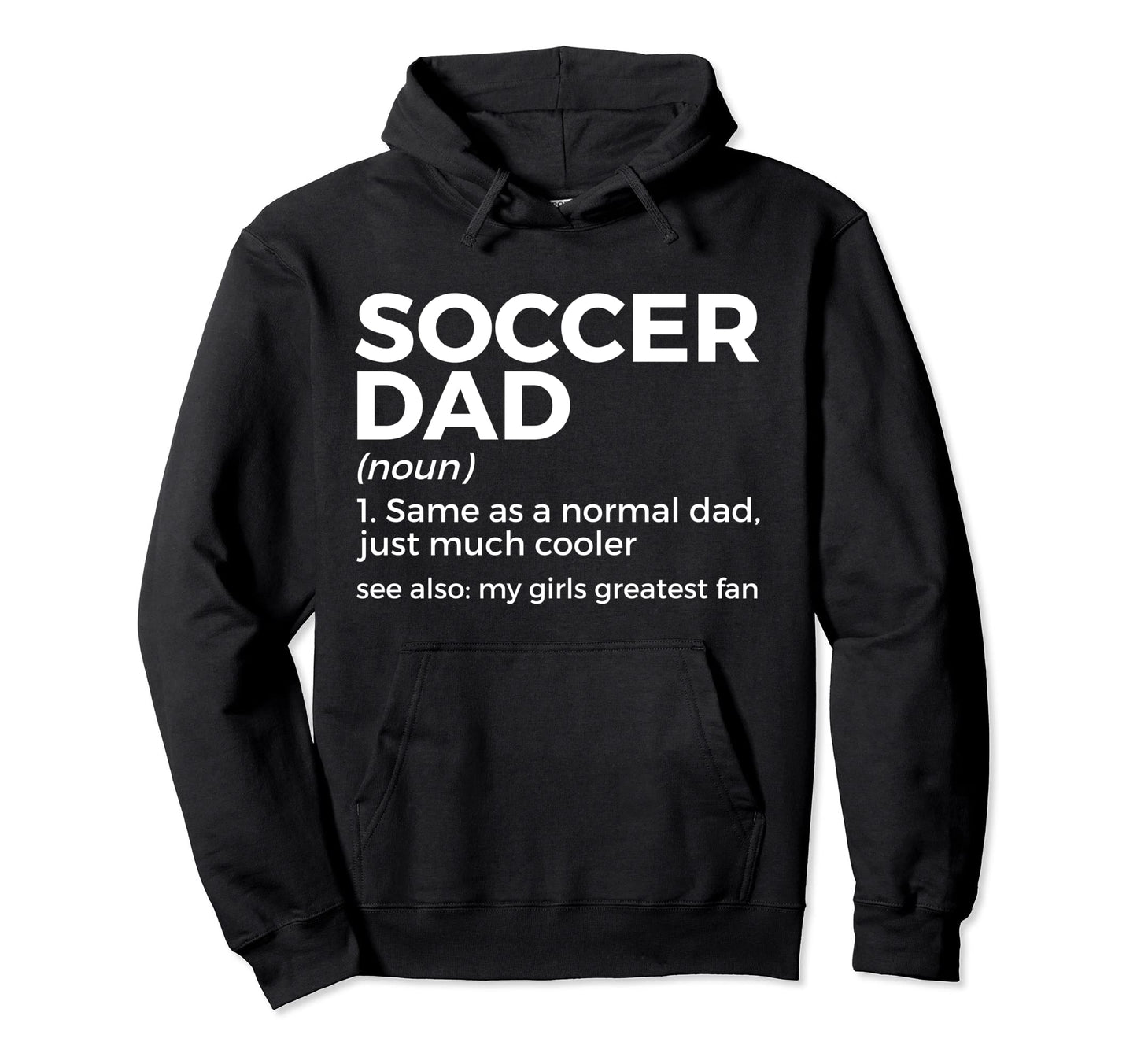 Funny Soccer Dad Definition Mens Soccer Hoodie - Streetwear Style Unisex - T-Shirt, Sweatshirt, Hoodie