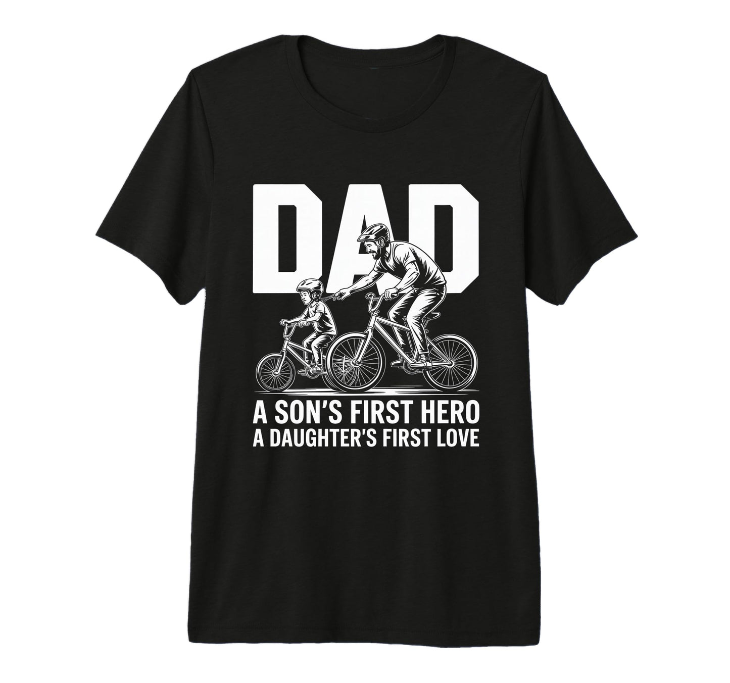 Dad Sons First Hero Daughters Love T-Shirt - Fun Novelty Design Men Women - T-Shirt, Sweatshirt, Hoodie