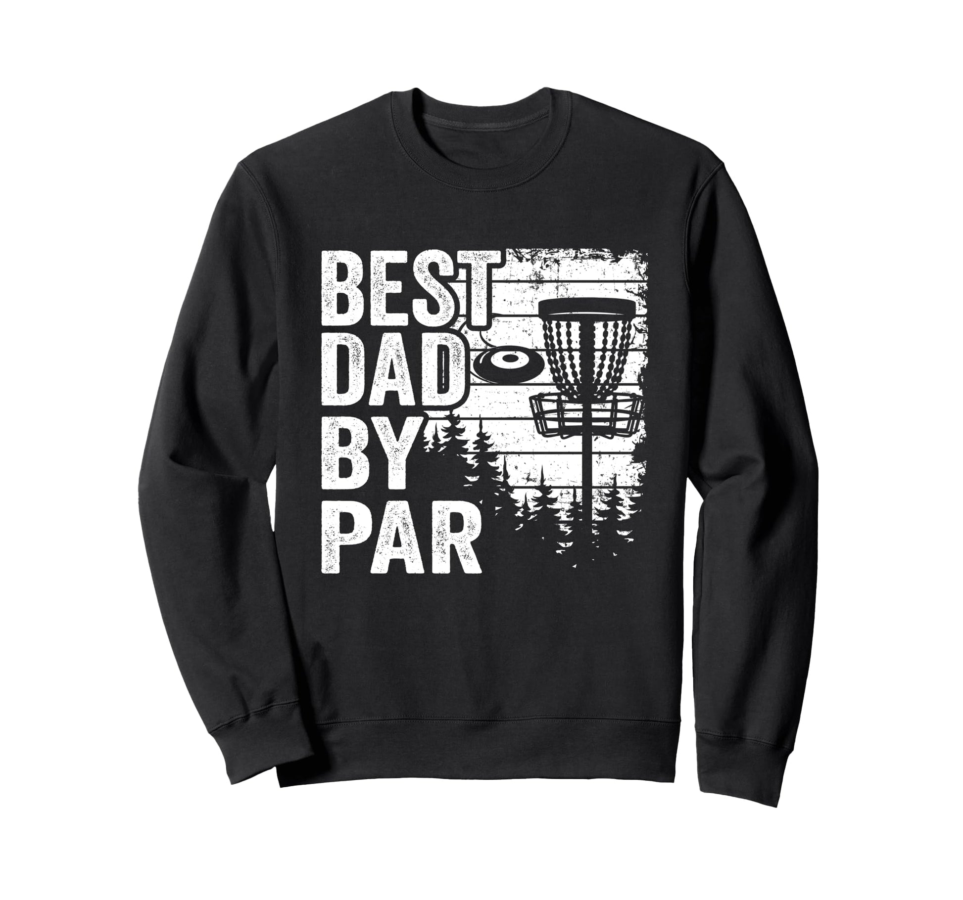 Funny Disc Golf Basket Daddy Sweatshirt - Aesthetic Graphic for Adults - T-Shirt, Sweatshirt, Hoodie