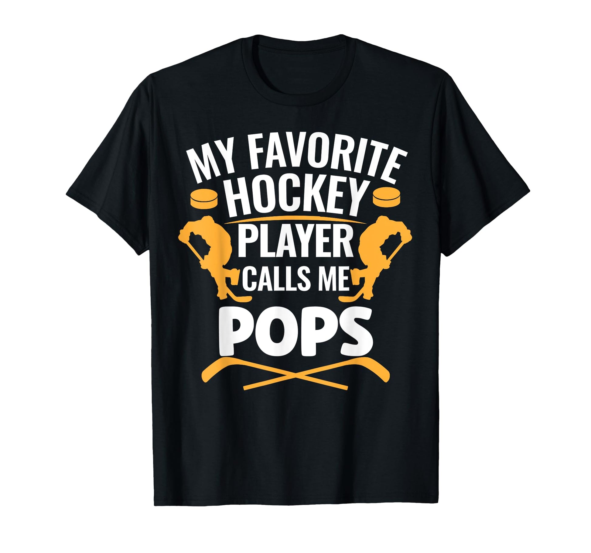 My Favorite Hockey Player Calls Me Pops T-Shirt - Fun Novelty Design Unisex - T-Shirt, Sweatshirt, Hoodie