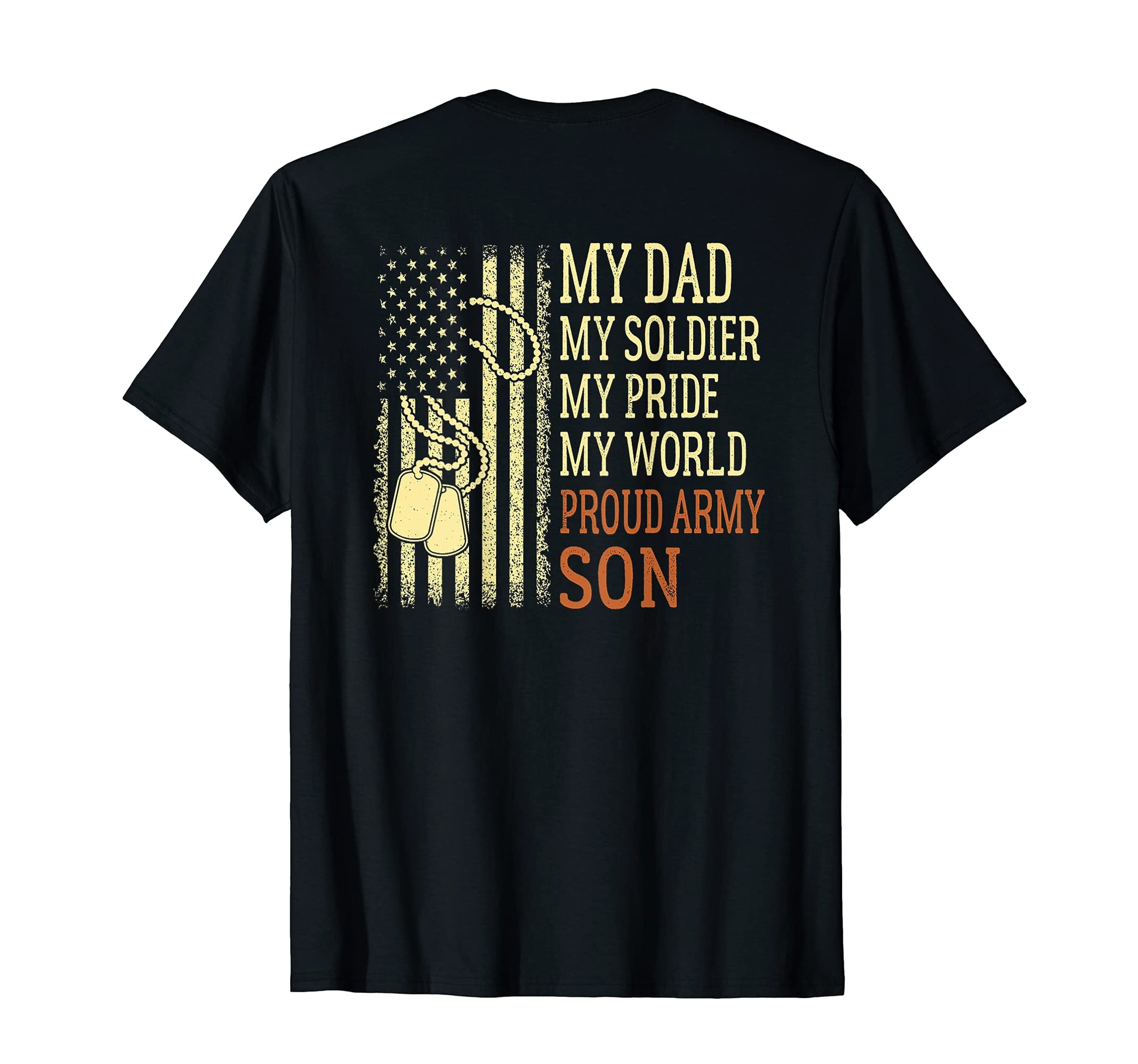 My Dad My Soldier Hero Proud Army Son T-Shirt - Streetwear Style Men Women - T-Shirt, Sweatshirt, Hoodie