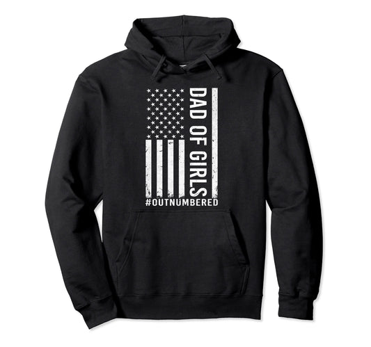 American Flag Dad Outnumbered Fathers Hoodie - Casual Everyday Wear Unisex - T-Shirt, Sweatshirt, Hoodie