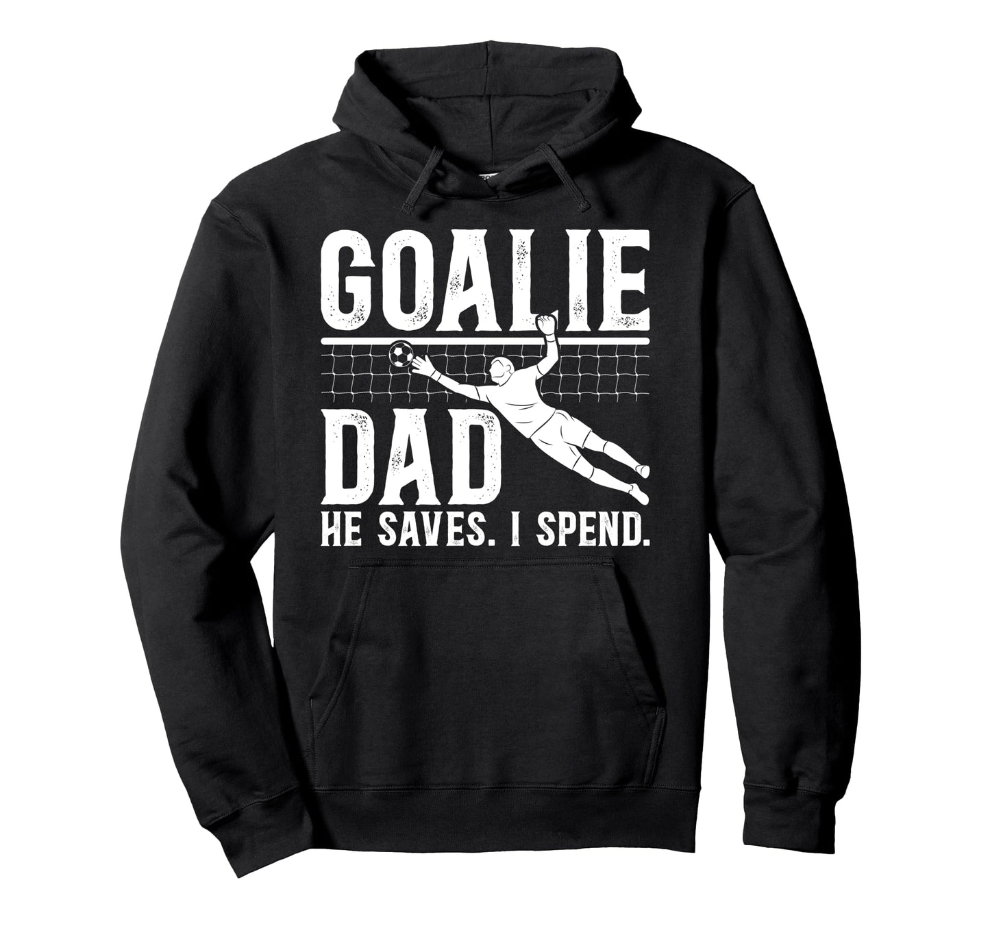 Funny Soccer Goalie Dad Soccer Hoodie - Unique Graphic Men Women - T-Shirt, Sweatshirt, Hoodie