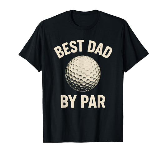 Best Dad Par Fathers Day Golf Golfing T-Shirt - Trendy Graphic Unisex - T-Shirt, Sweatshirt, Hoodie