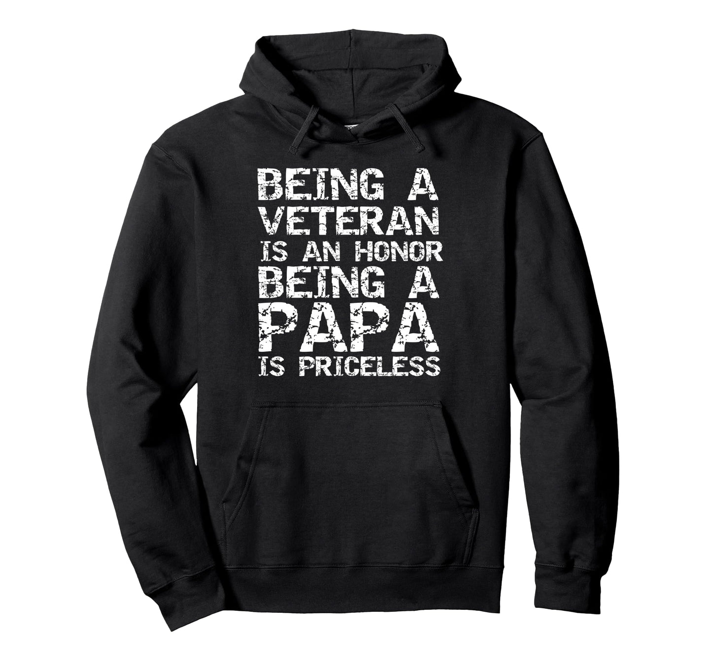 Being Veteran Is Honor Being Papa Is Hoodie - Unique Graphic Unisex - T-Shirt, Sweatshirt, Hoodie
