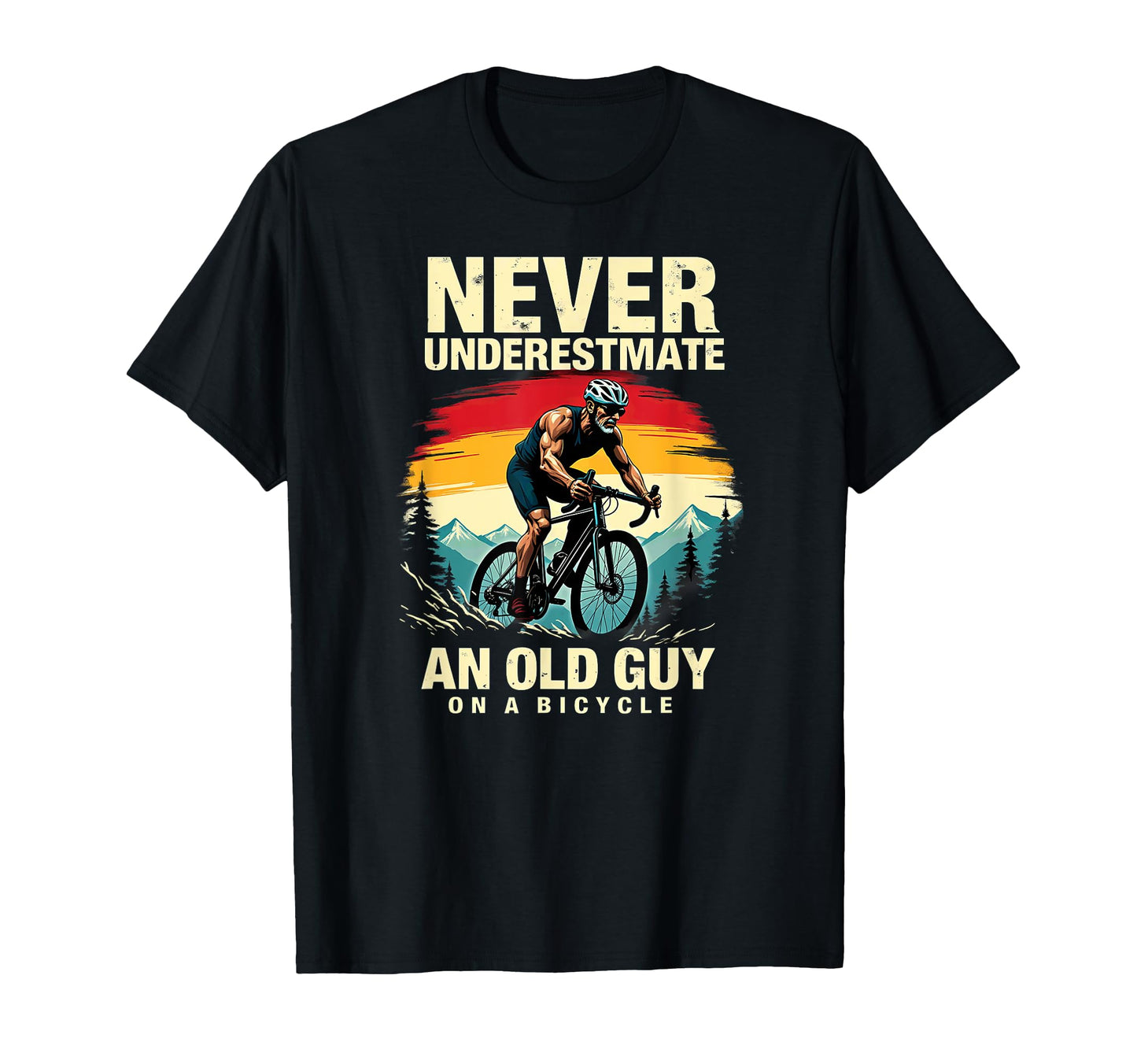Never Underestimate Old Guy Bicycle T-Shirt - Aesthetic Graphic Unisex - T-Shirt, Sweatshirt, Hoodie