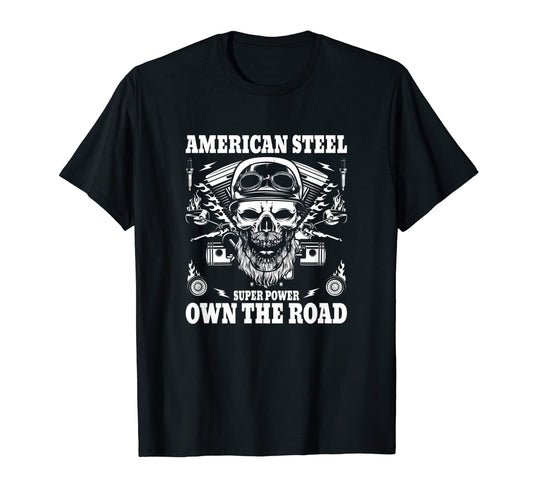 American Steel Super Power Own Road T-Shirt - Aesthetic Graphic for Adults - T-Shirt, Sweatshirt, Hoodie