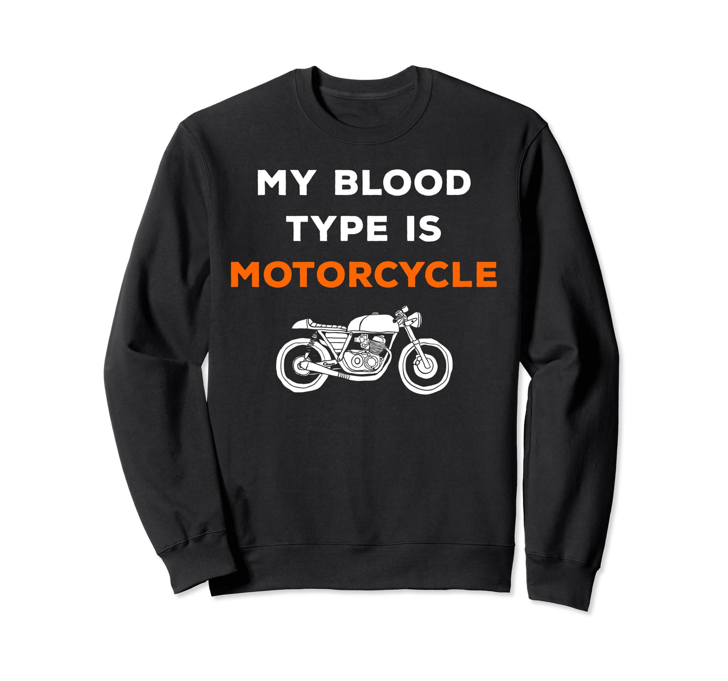 My Blood Type Is Motorcycle Orange Sweatshirt - Aesthetic Graphic Unisex - T-Shirt, Sweatshirt, Hoodie