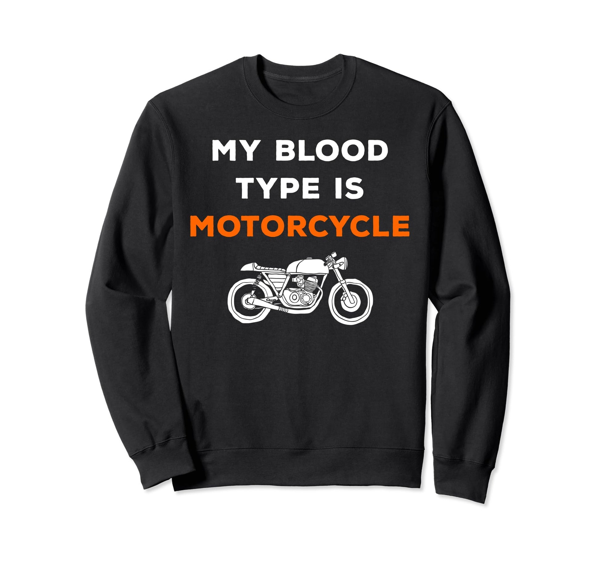 My Blood Type Is Motorcycle Orange Sweatshirt - Aesthetic Graphic Unisex - T-Shirt, Sweatshirt, Hoodie