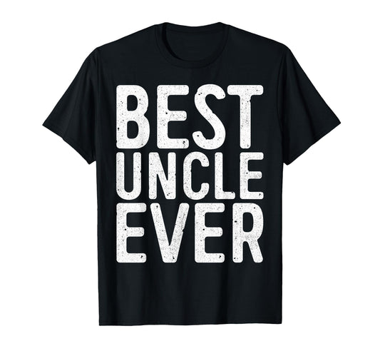 Best Uncle Ever Fathers Day T-Shirt - Aesthetic Graphic Unisex - T-Shirt, Sweatshirt, Hoodie