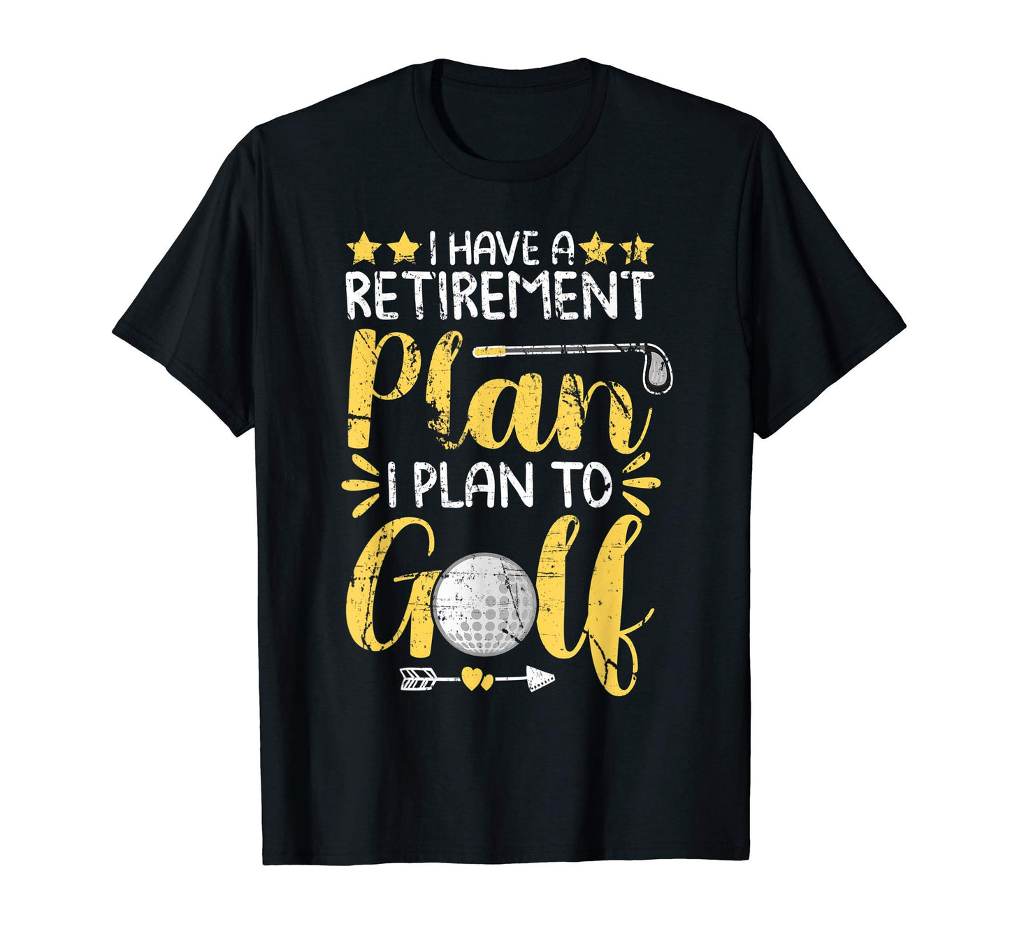 I Have Retirement Plan I Plan To Golf T-Shirt - Unique Graphic Men Women - T-Shirt, Sweatshirt, Hoodie