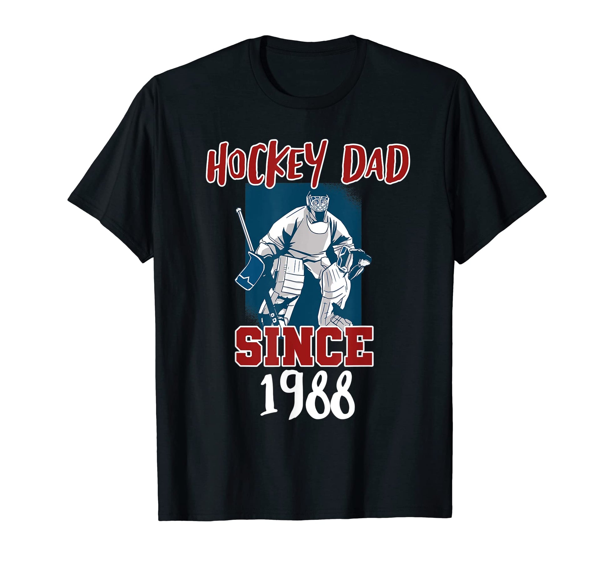 Hockey Dad Since 1988 T-Shirt - Casual Everyday Wear Unisex - T-Shirt, Sweatshirt, Hoodie