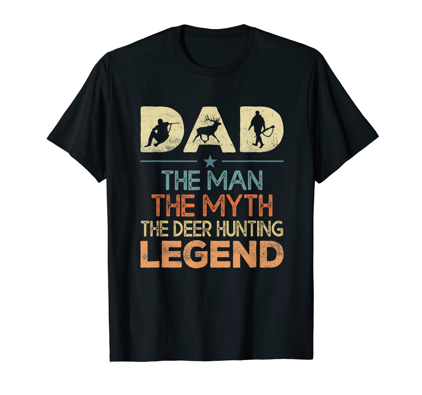 Dad Myth Deer Hunting Legend Father T-Shirt - Unique Graphic Men Women - T-Shirt, Sweatshirt, Hoodie
