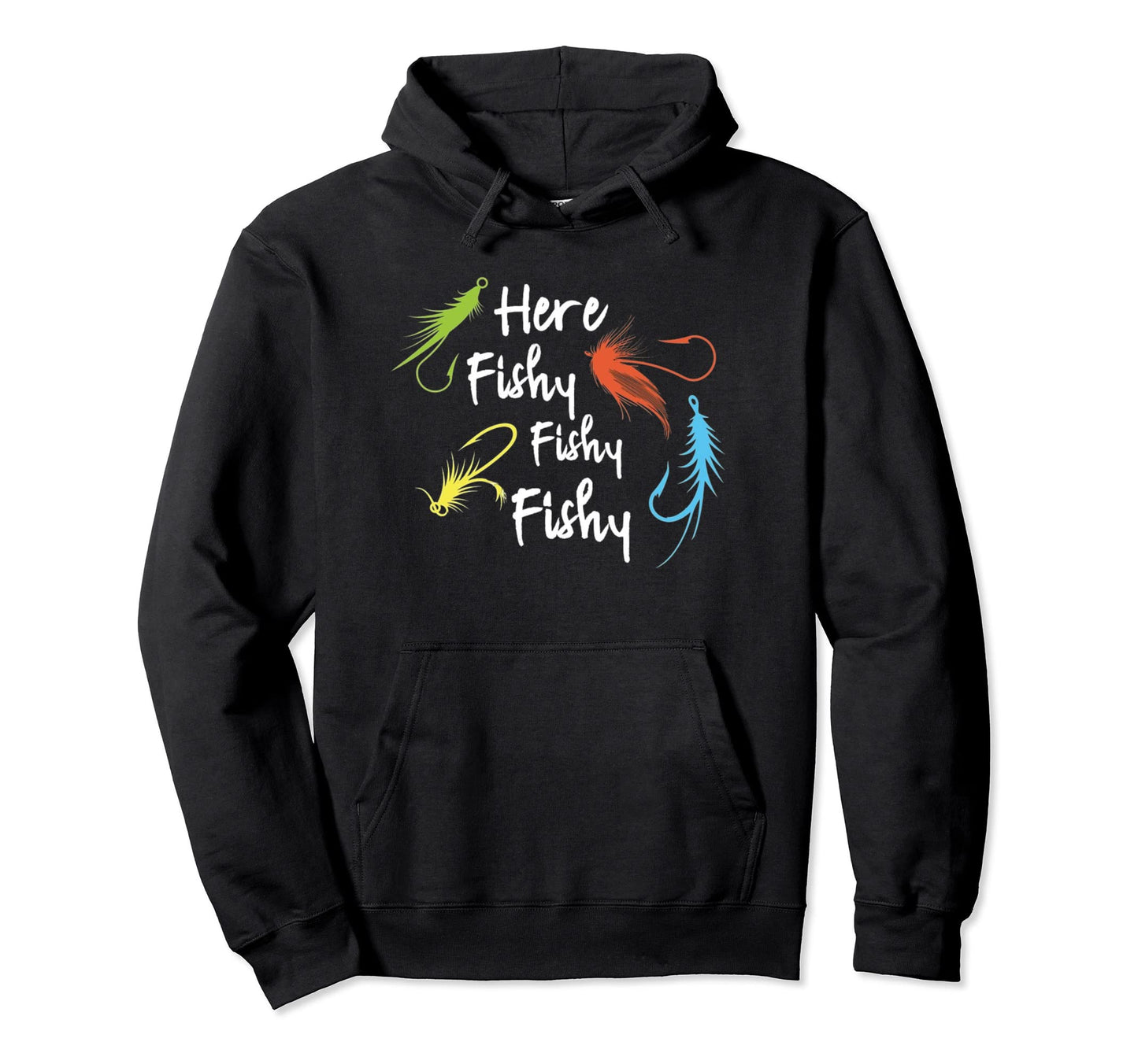 Here Fishy Fishy Fishy And Funny Dad Hoodie - Streetwear Style for Adults - T-Shirt, Sweatshirt, Hoodie