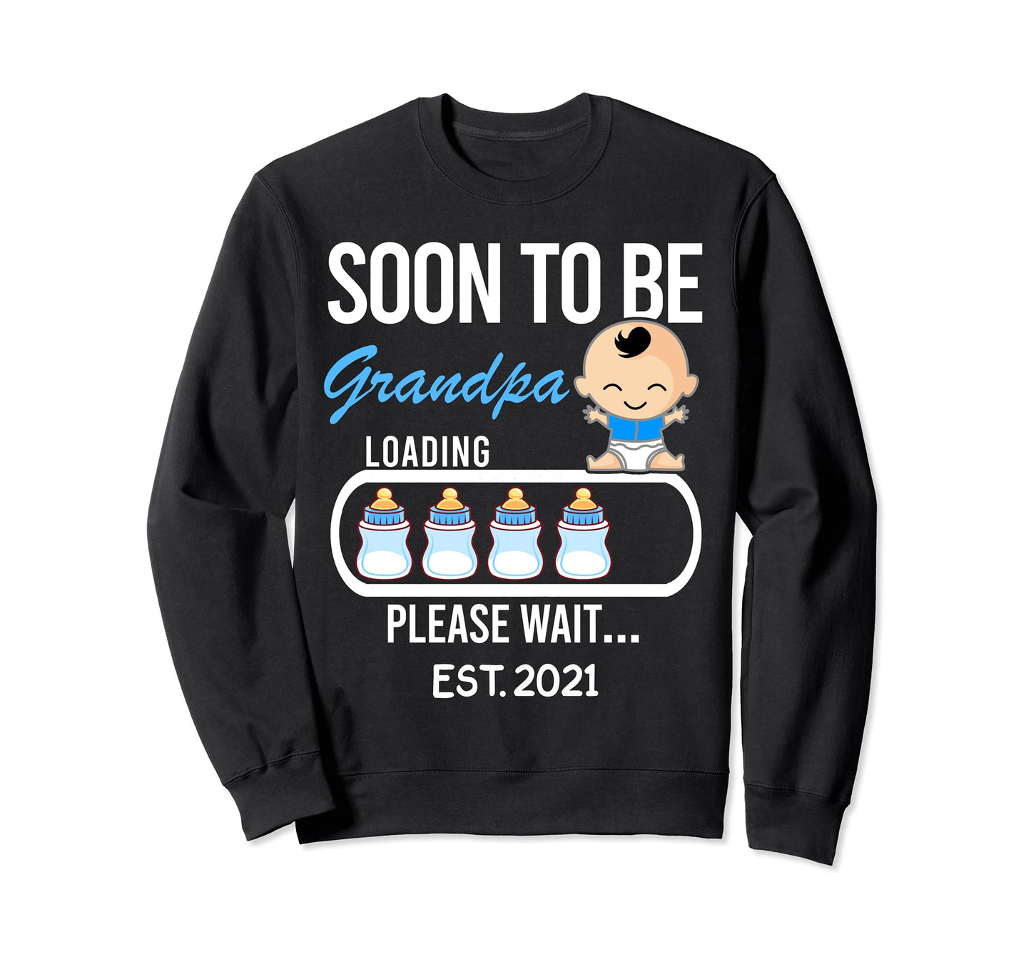 Soon To Be Grandpa Est 2021 2020 Gift Sweatshirt - Graphic Print Unisex - T-Shirt, Sweatshirt, Hoodie