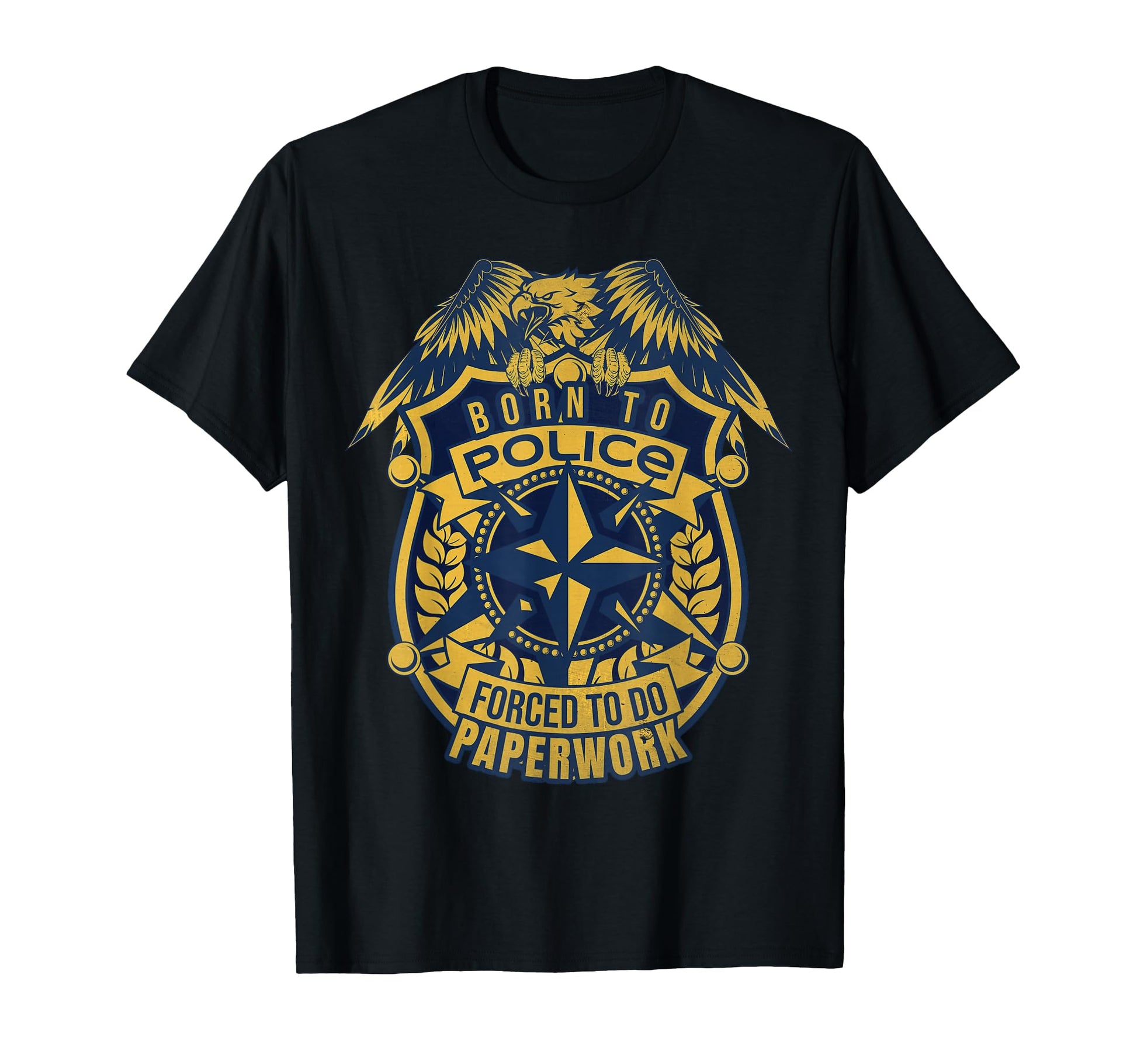 Funny Police Officer Dad Brother Husband T-Shirt - Novelty Apparel Unisex - T-Shirt, Sweatshirt, Hoodie