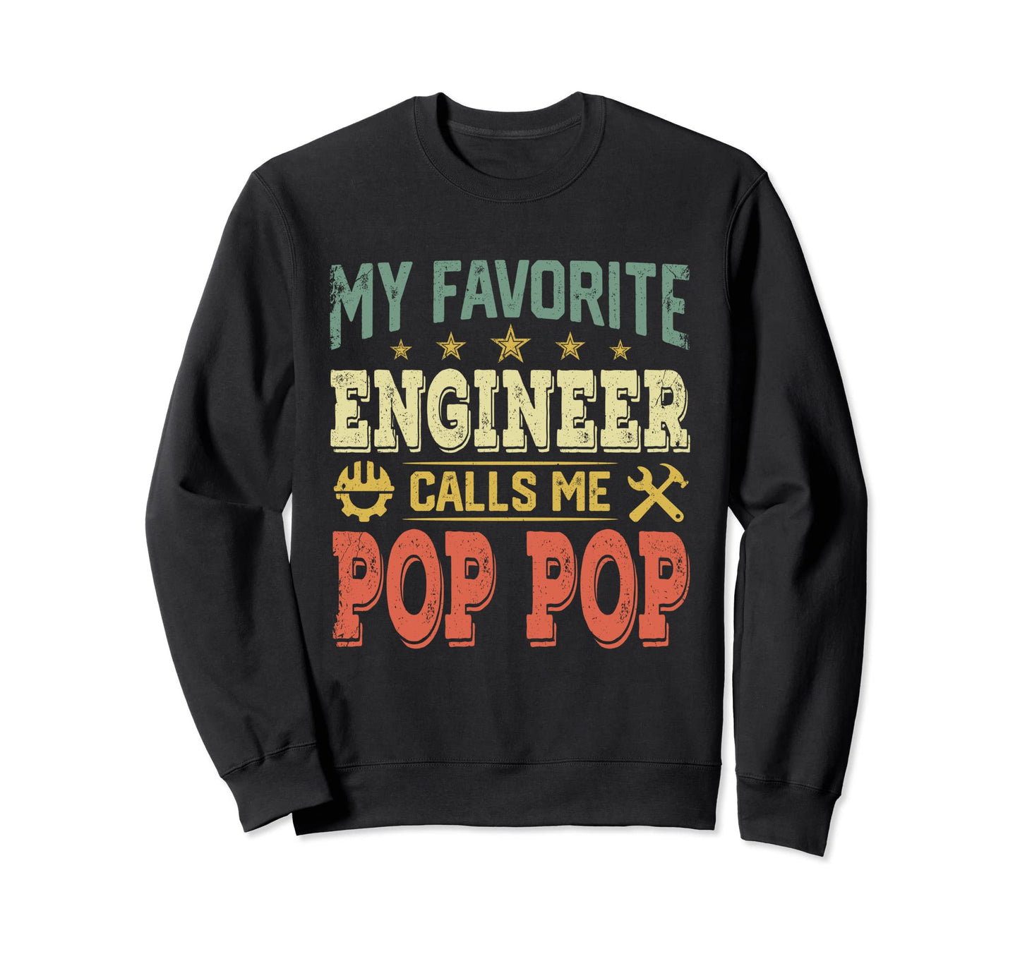 My Favorite Engineer Calls Me Pop Sweatshirt - Streetwear Style for Adults - T-Shirt, Sweatshirt, Hoodie