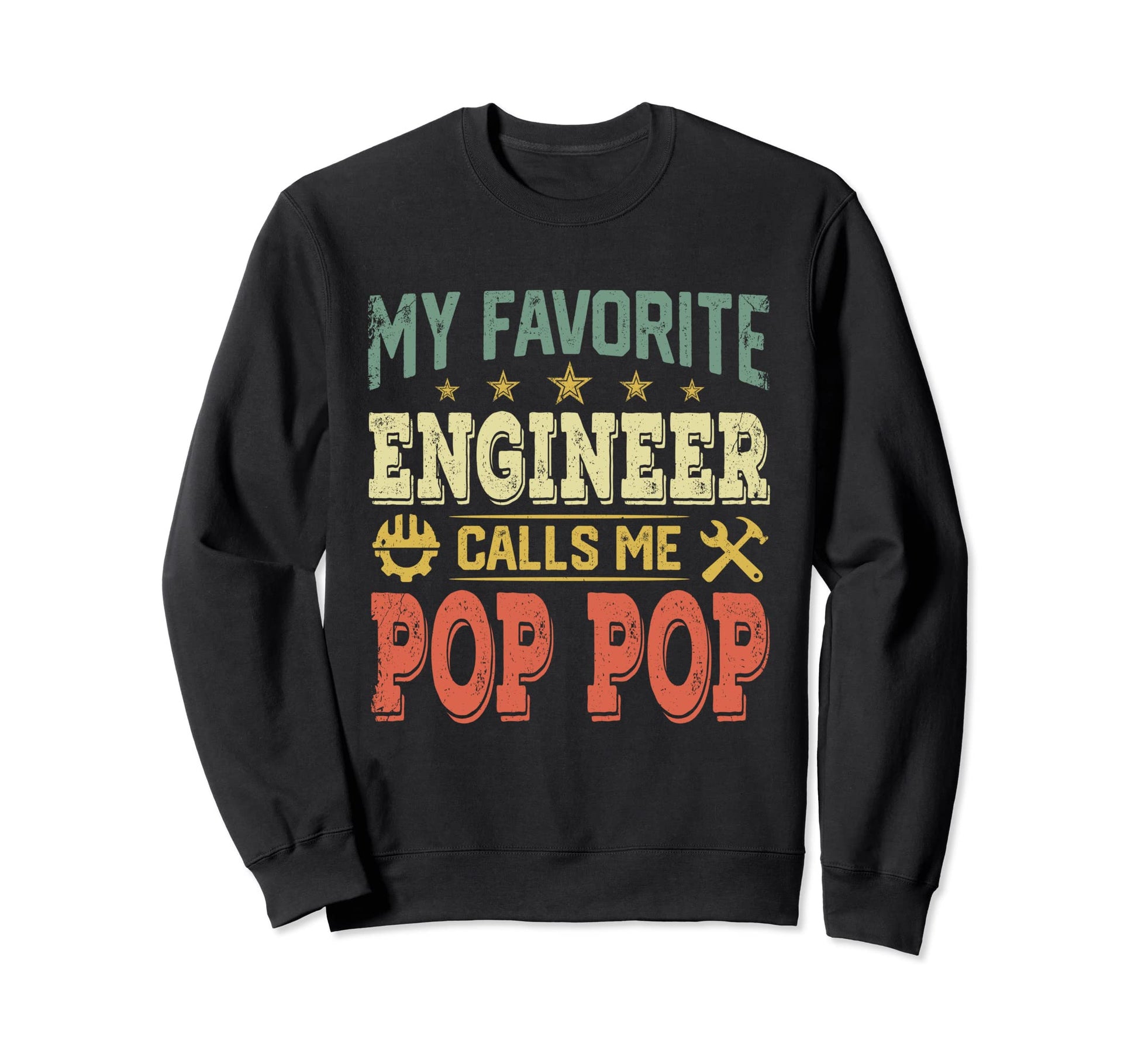 My Favorite Engineer Calls Me Pop Sweatshirt - Streetwear Style for Adults - T-Shirt, Sweatshirt, Hoodie