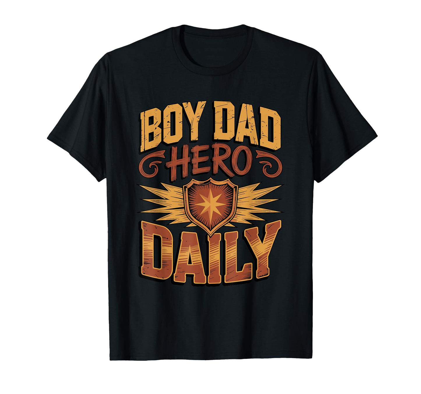 Dad Hero Daily Sons Father T-Shirt - Fun Novelty Design Unisex - T-Shirt, Sweatshirt, Hoodie