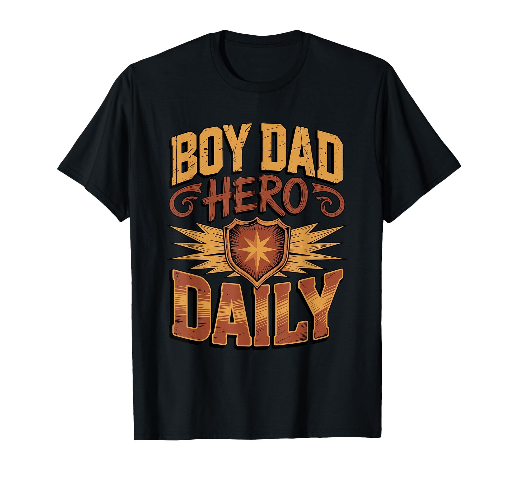 Dad Hero Daily Sons Father T-Shirt - Fun Novelty Design Unisex - T-Shirt, Sweatshirt, Hoodie