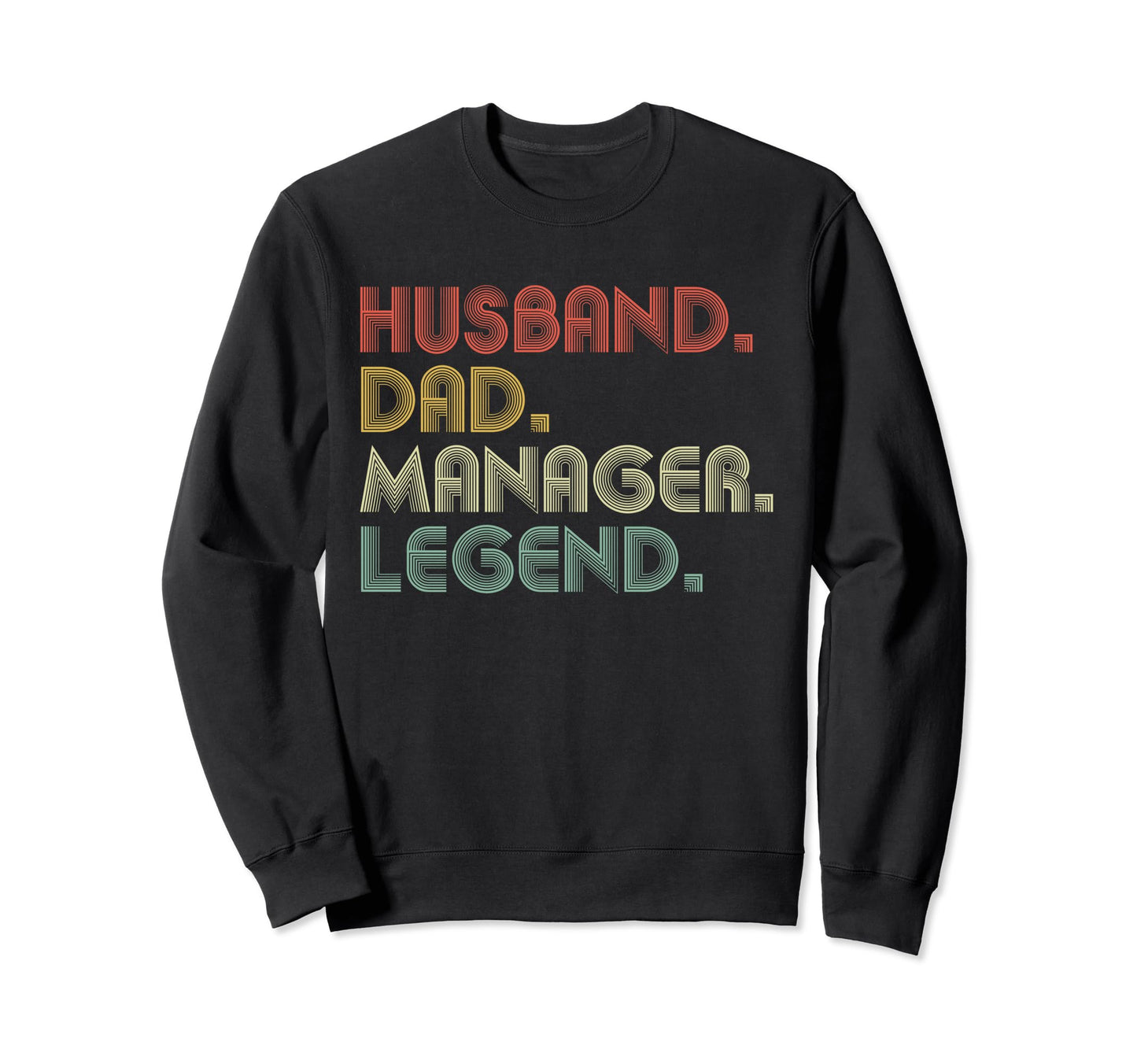Husband Dad Manager Funny Sweatshirt - Casual Everyday Wear for Adults - T-Shirt, Sweatshirt, Hoodie