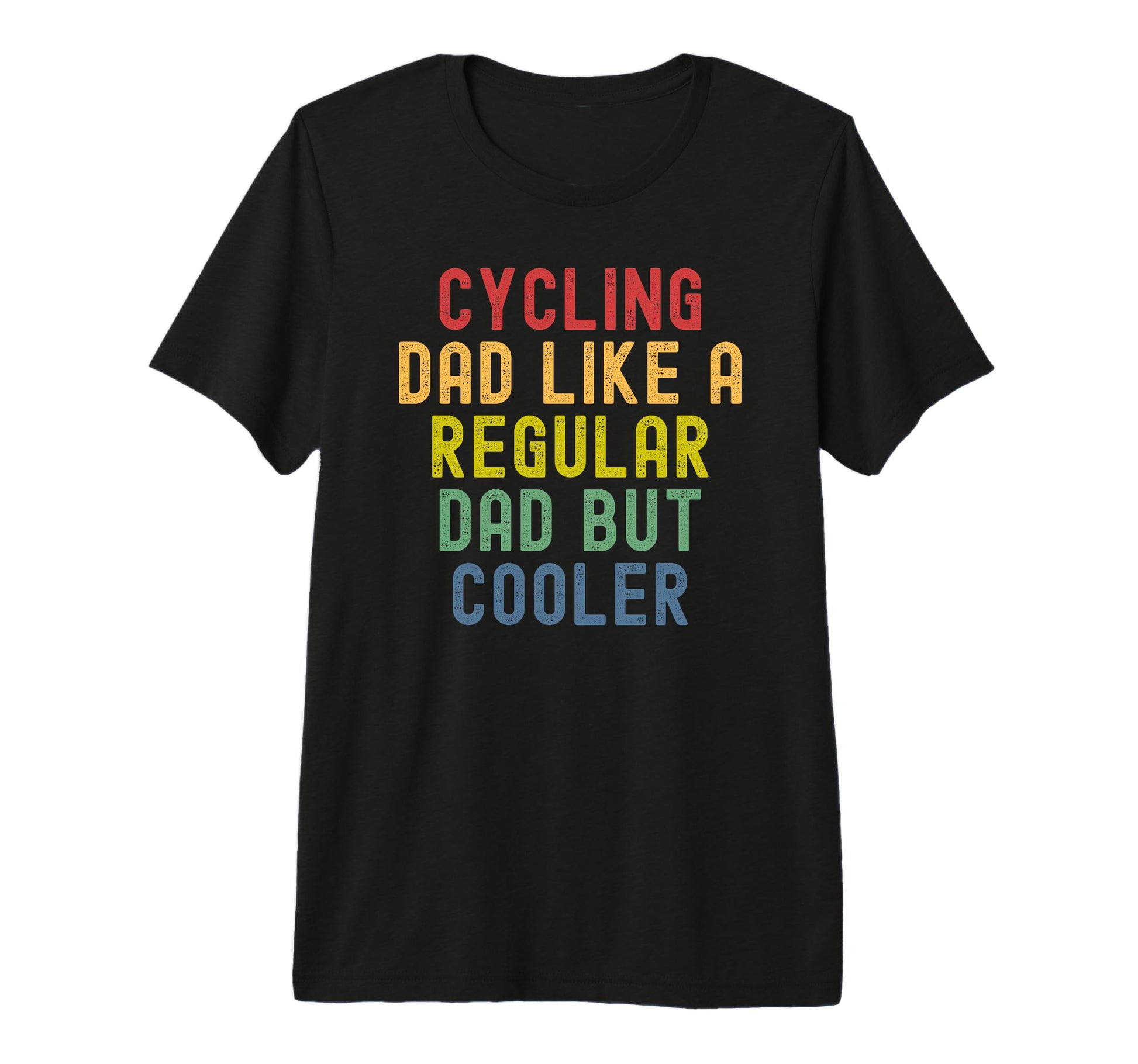 Mens Cycling Dad Like Regular Dad But T-Shirt - Custom Art Print Men Women - T-Shirt, Sweatshirt, Hoodie