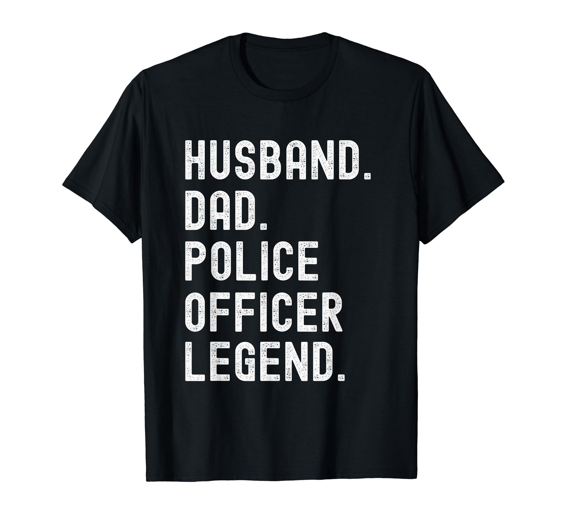 Mens Husband Dad Police Officer Legend T-Shirt - Unique Graphic Unisex - T-Shirt, Sweatshirt, Hoodie