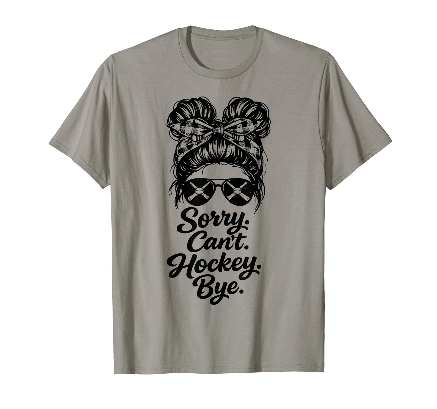 Sorry Cant Hockey Bye Funny Hockey Players T-Shirt - Unique Graphic Unisex - T-Shirt, Sweatshirt, Hoodie