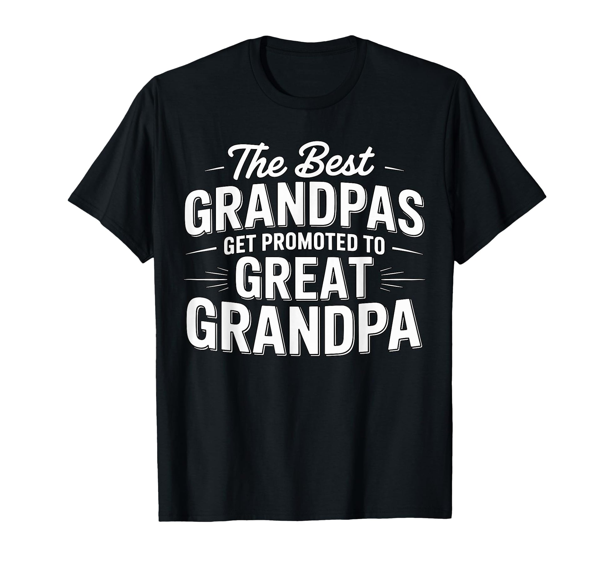 Best Grandpas Get Promoted To Great T-Shirt - Aesthetic Graphic Unisex - T-Shirt, Sweatshirt, Hoodie