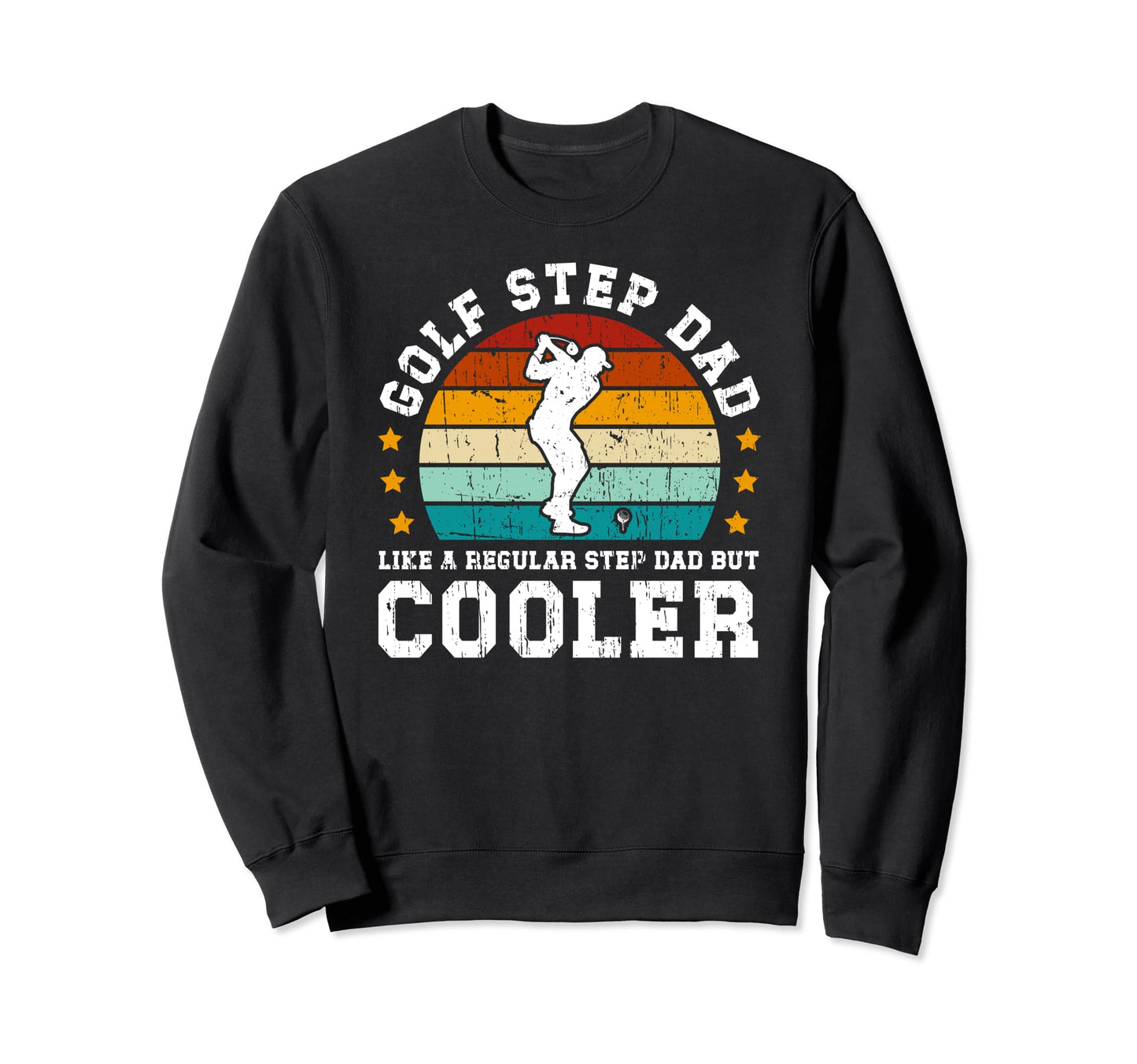 Golf Step Dad Golf Player Sweatshirt - Aesthetic Graphic for Adults - T-Shirt, Sweatshirt, Hoodie