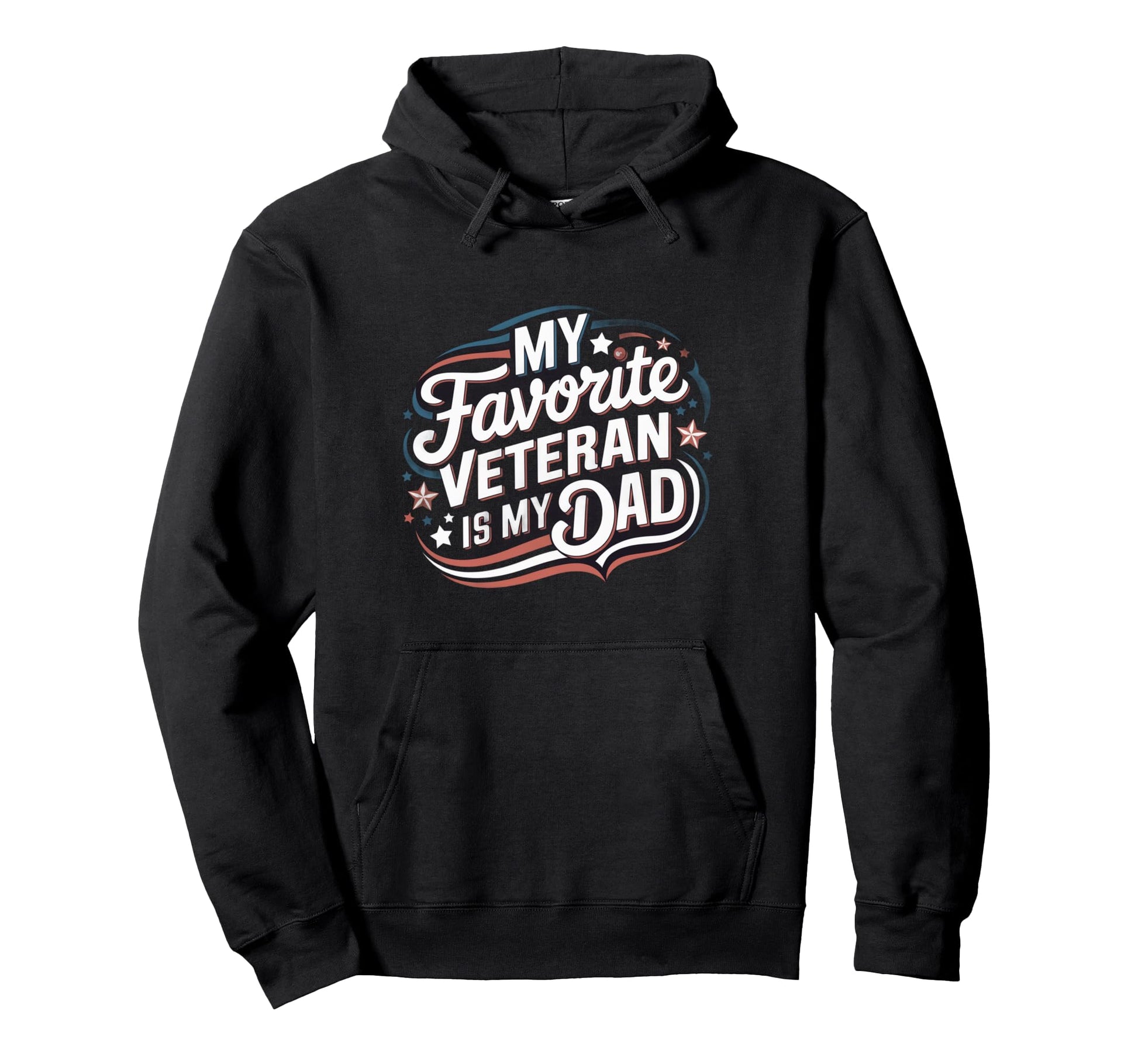 My Favorite Veteran Is My Dad Military Hoodie - Trendy Graphic Men Women - T-Shirt, Sweatshirt, Hoodie