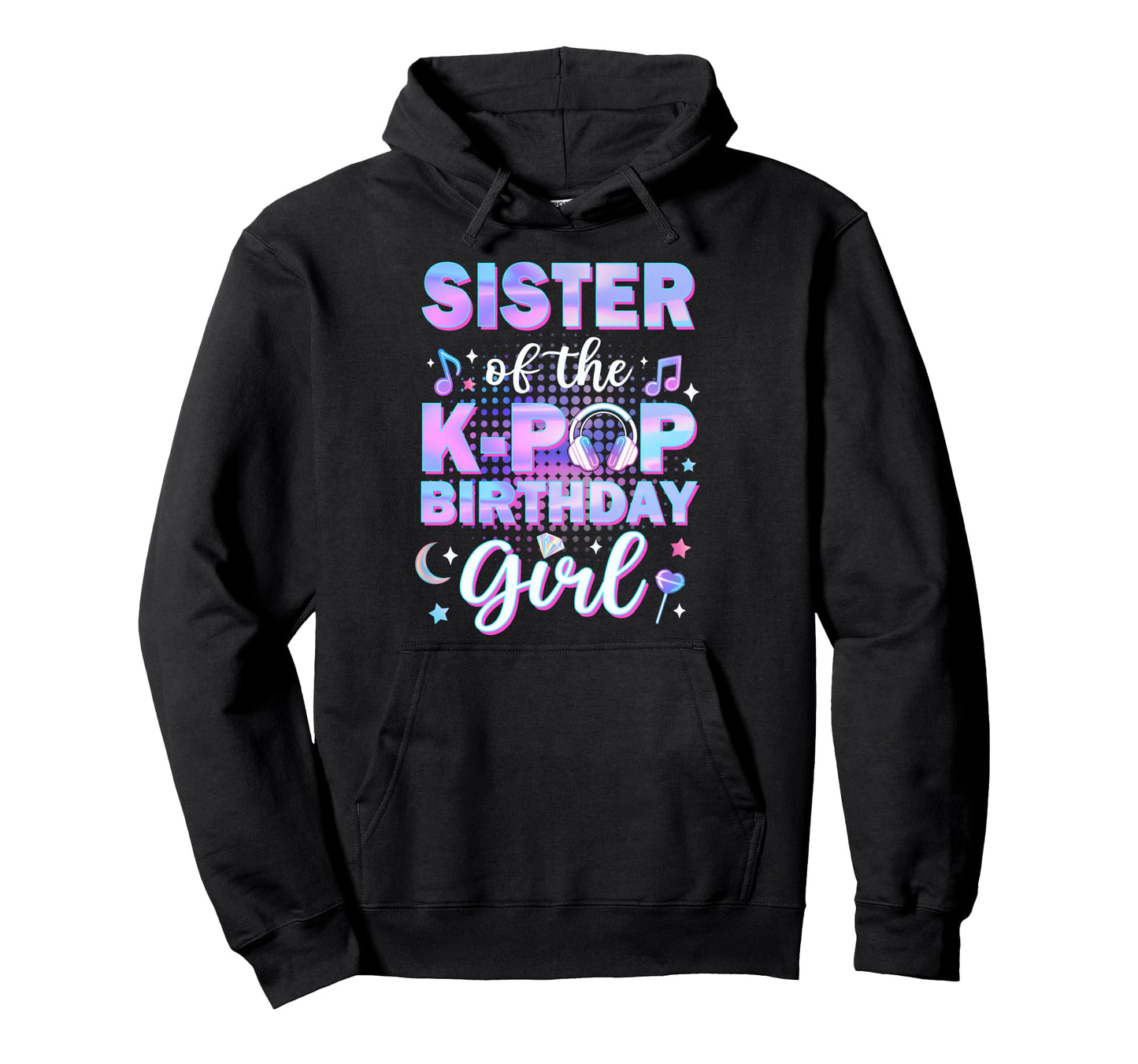 Sister K Pop Birthday Matching Family Hoodie - Minimalist Print for Adults - T-Shirt, Sweatshirt, Hoodie