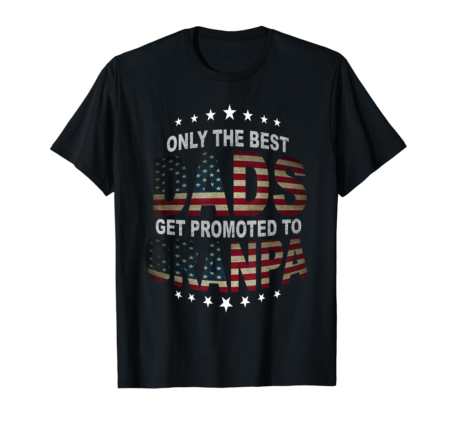 Only Best Dads Get Promoted To T-Shirt - Custom Art Print Men Women - T-Shirt, Sweatshirt, Hoodie