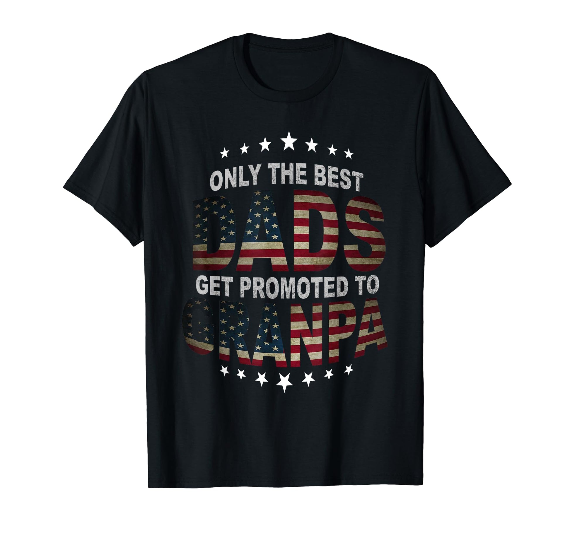 Only Best Dads Get Promoted To T-Shirt - Custom Art Print Men Women - T-Shirt, Sweatshirt, Hoodie