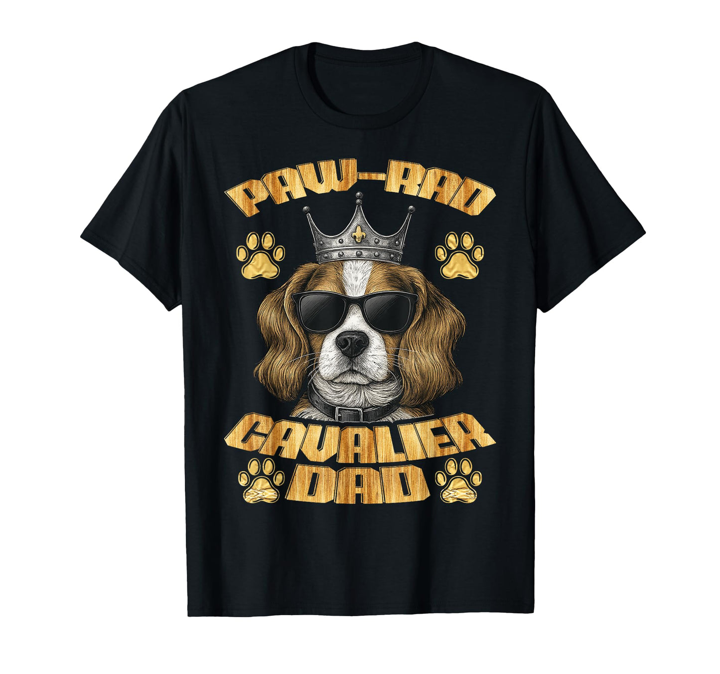 Paw Rad Cavalier Dad Funny Dog Lover T-Shirt - Custom Art Print Unisex - T-Shirt, Sweatshirt, Hoodie