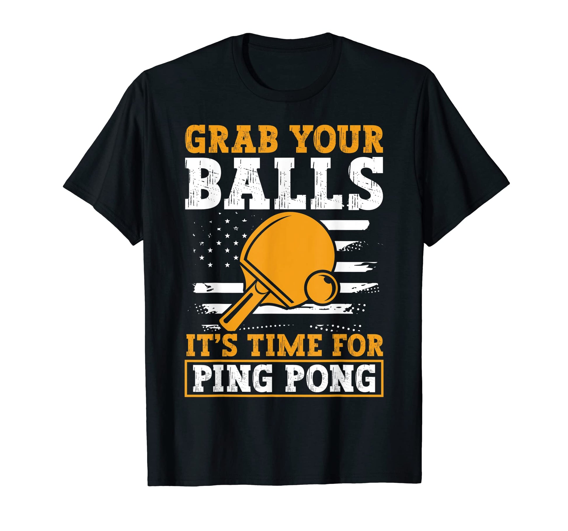 Grab Your Balls Usa Funny Table Tennis T-Shirt - Streetwear Style Unisex - T-Shirt, Sweatshirt, Hoodie