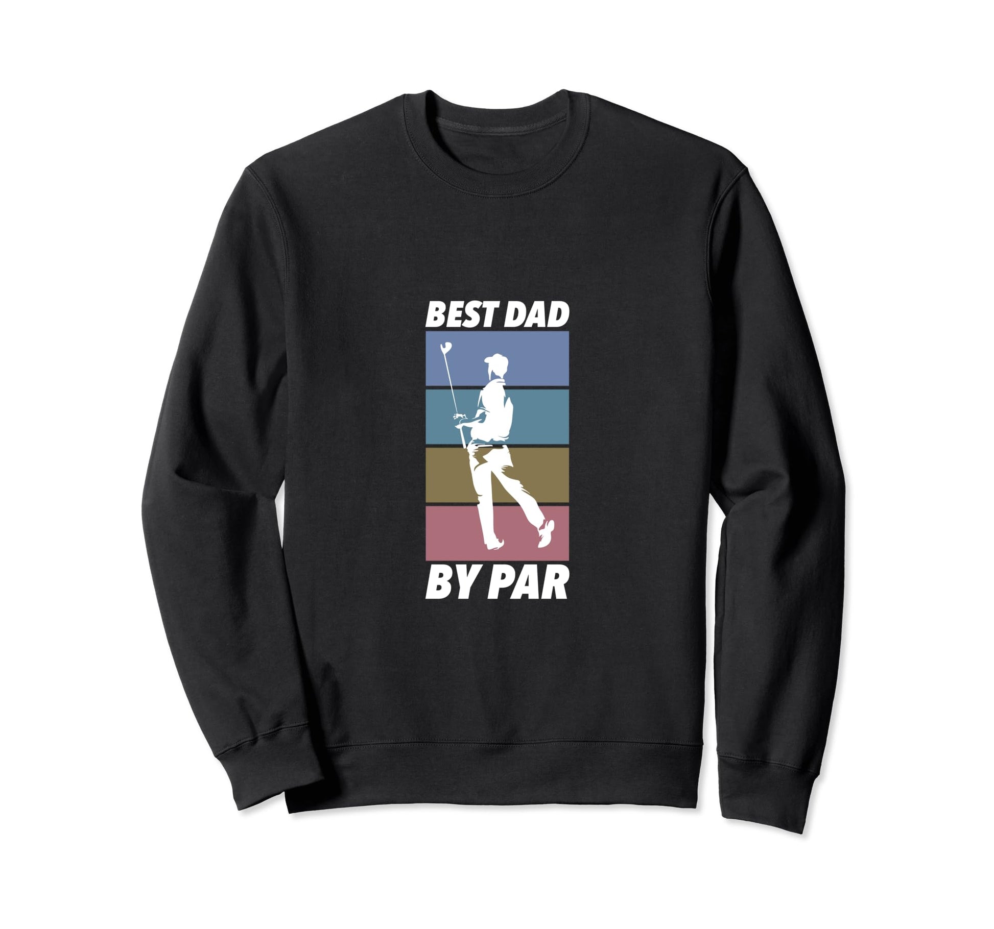 Best Dad Par Golf Sweatshirt - Unique Graphic for Adults - T-Shirt, Sweatshirt, Hoodie