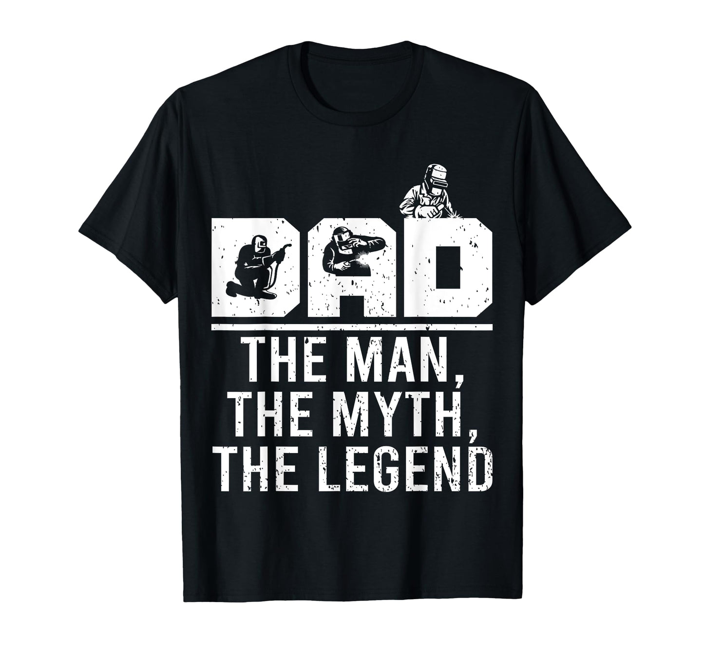 Dad Myth Legend Funny Welder Welding T-Shirt - Custom Art Print for Adults - T-Shirt, Sweatshirt, Hoodie